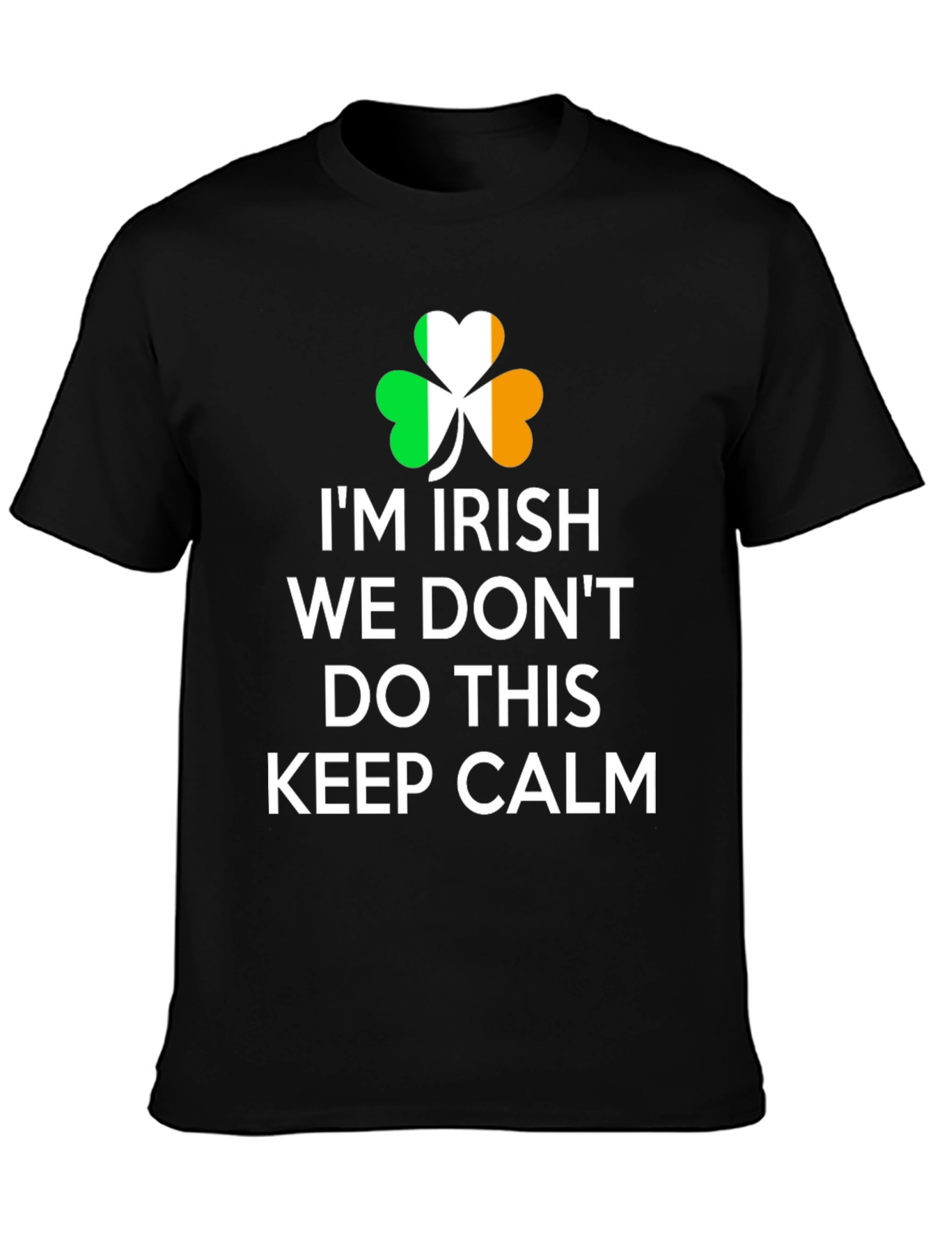 Im Irish We Dont Do This Keep Calm T-Shirt