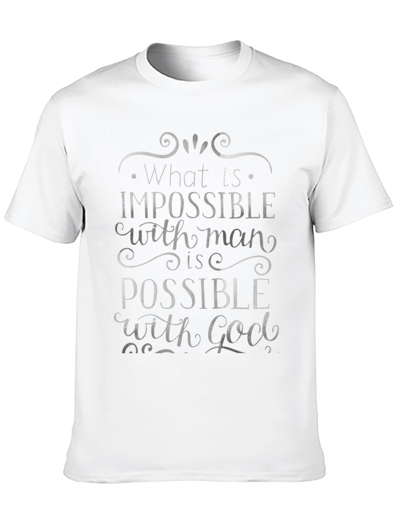 Impossible with Man Possible with God T-Shirt