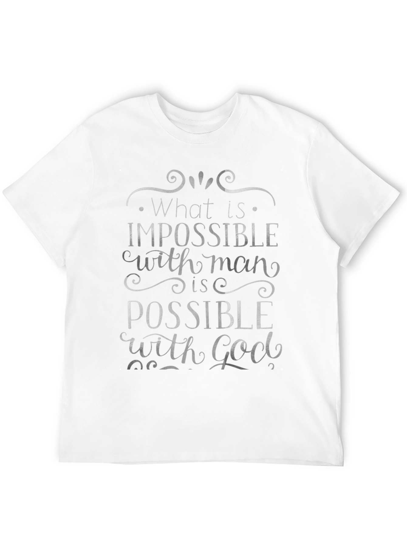 Impossible with Man Possible with God T-Shirt
