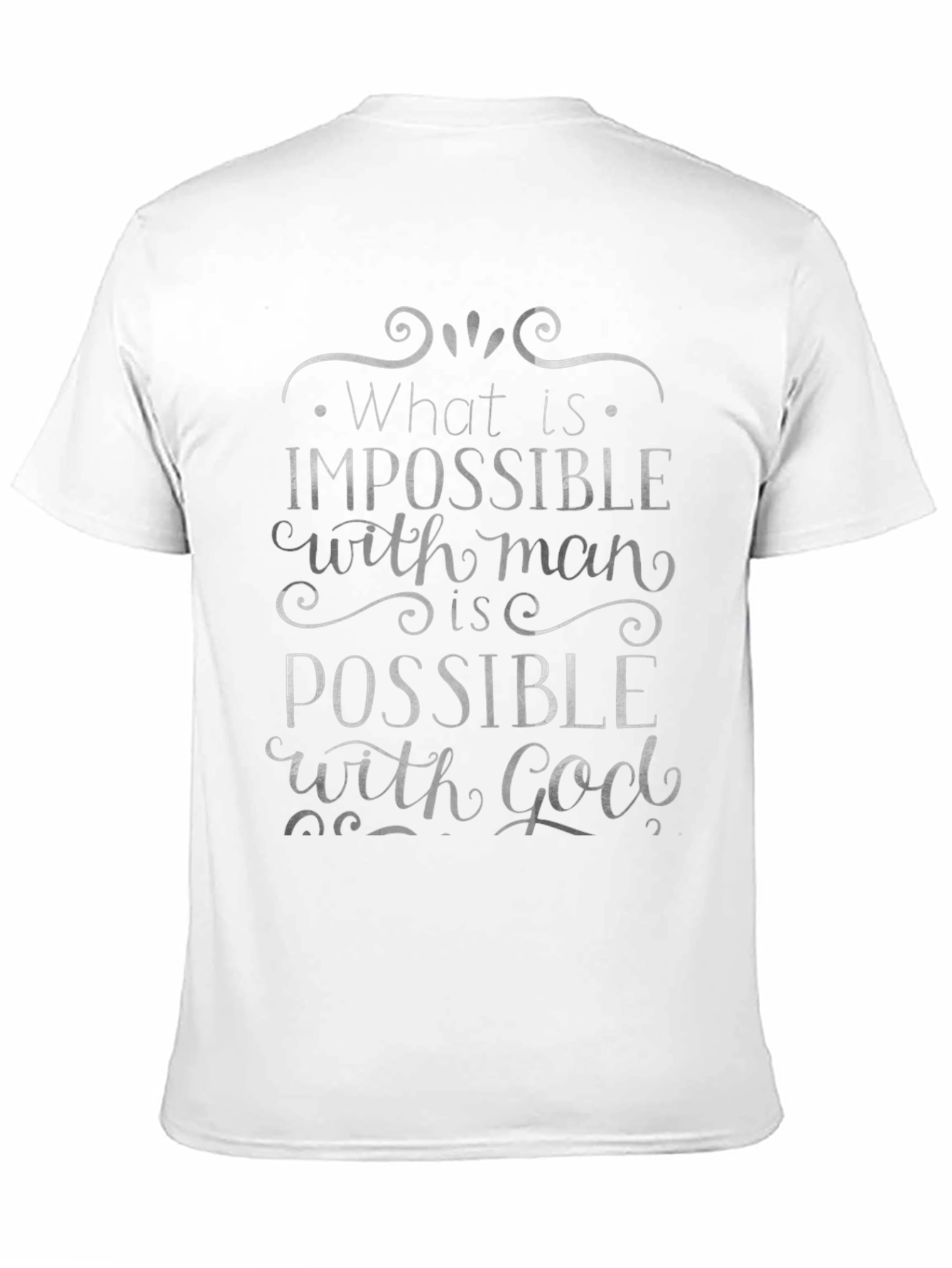 Impossible with Man Possible with God T-Shirt