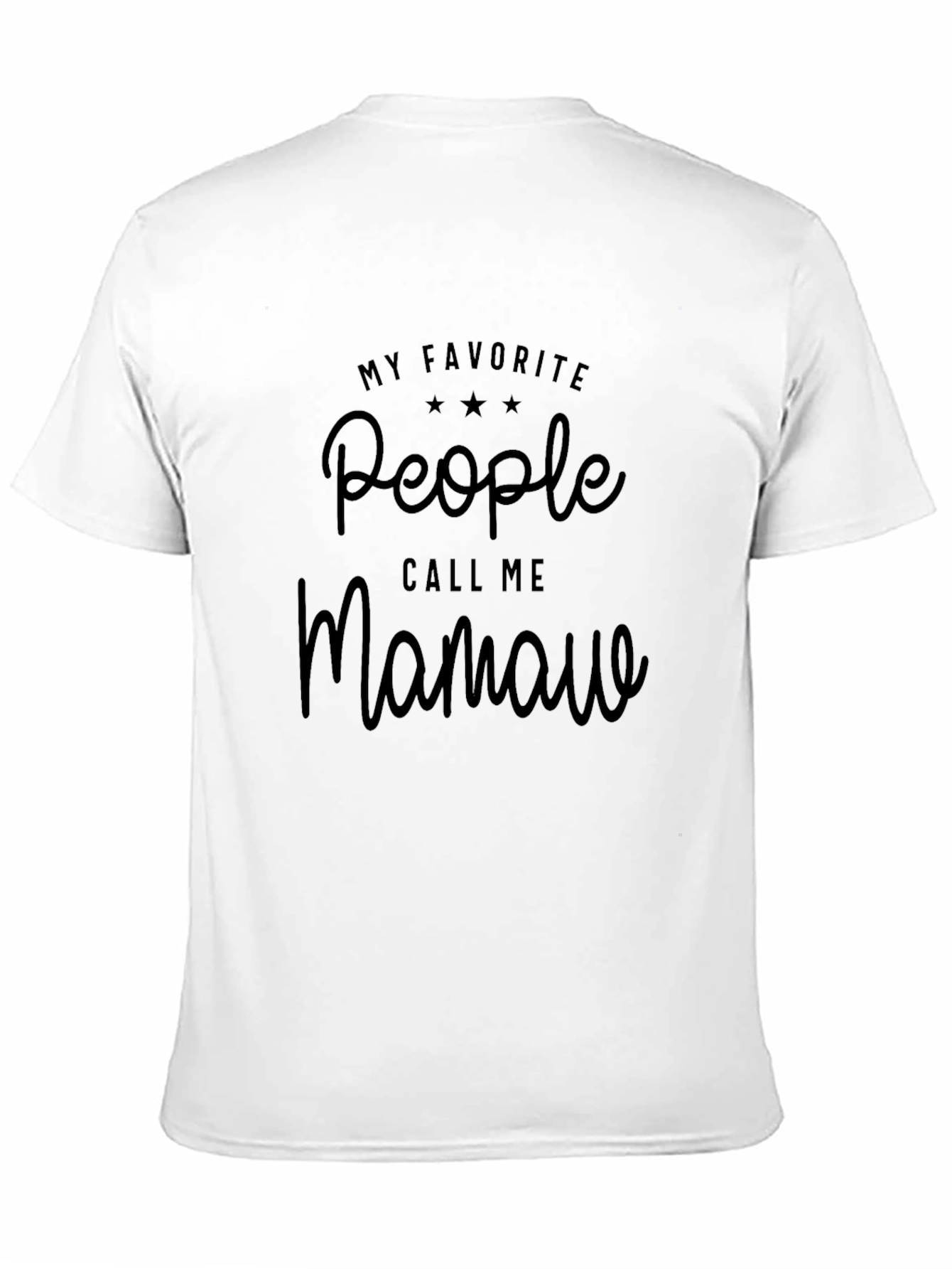 My Favorite People Call Me Mamaw Black T-Shirt