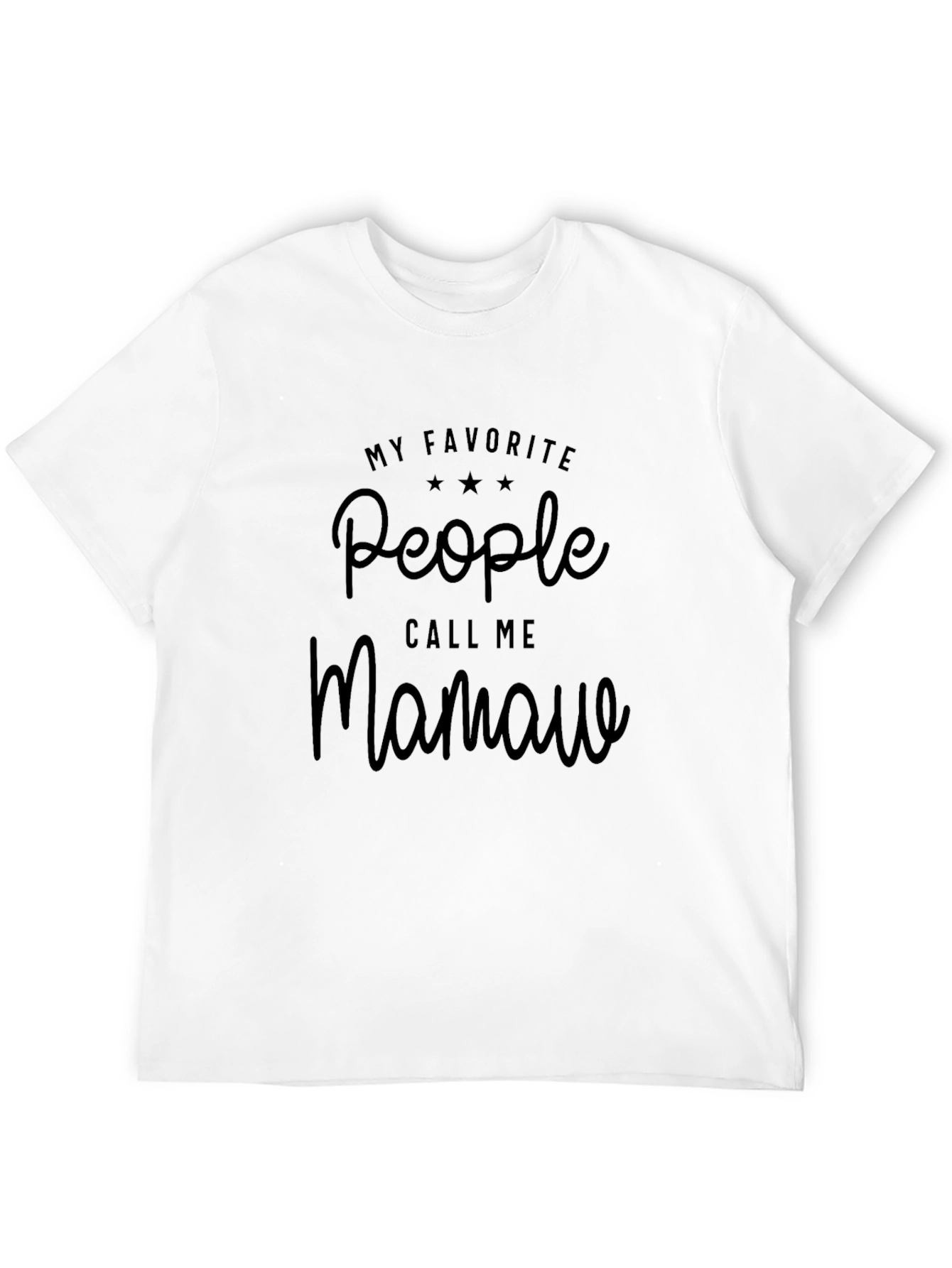 My Favorite People Call Me Mamaw Black T-Shirt