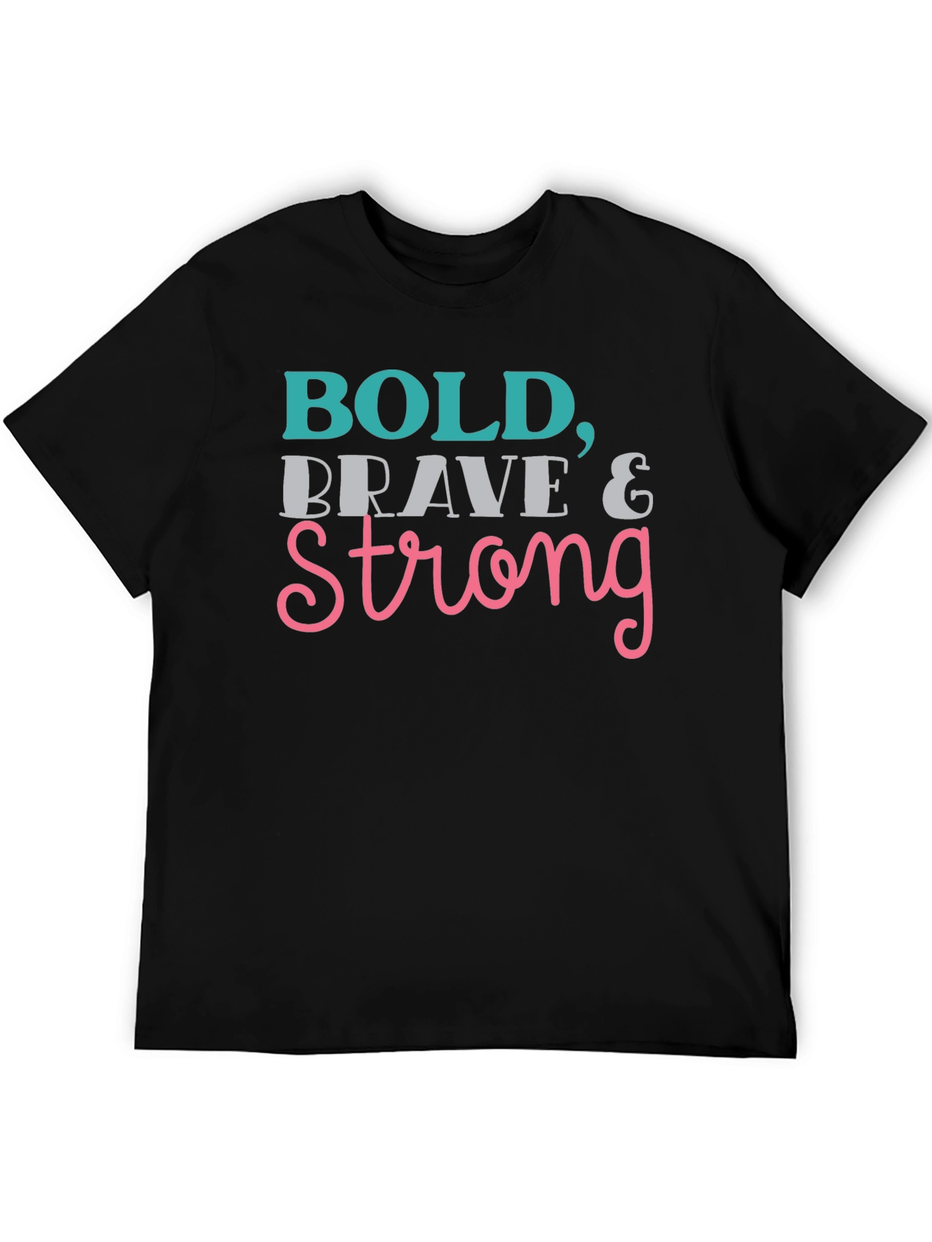 Bold Brave Strong Graphic Tee - Inspirational Womens T-Shirt
