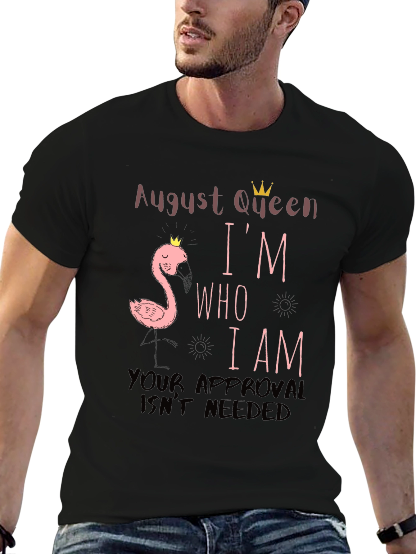 August Queen Im Who I Am T-Shirt