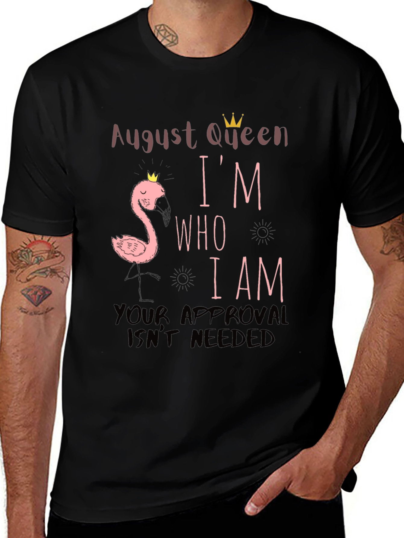 August Queen Im Who I Am T-Shirt