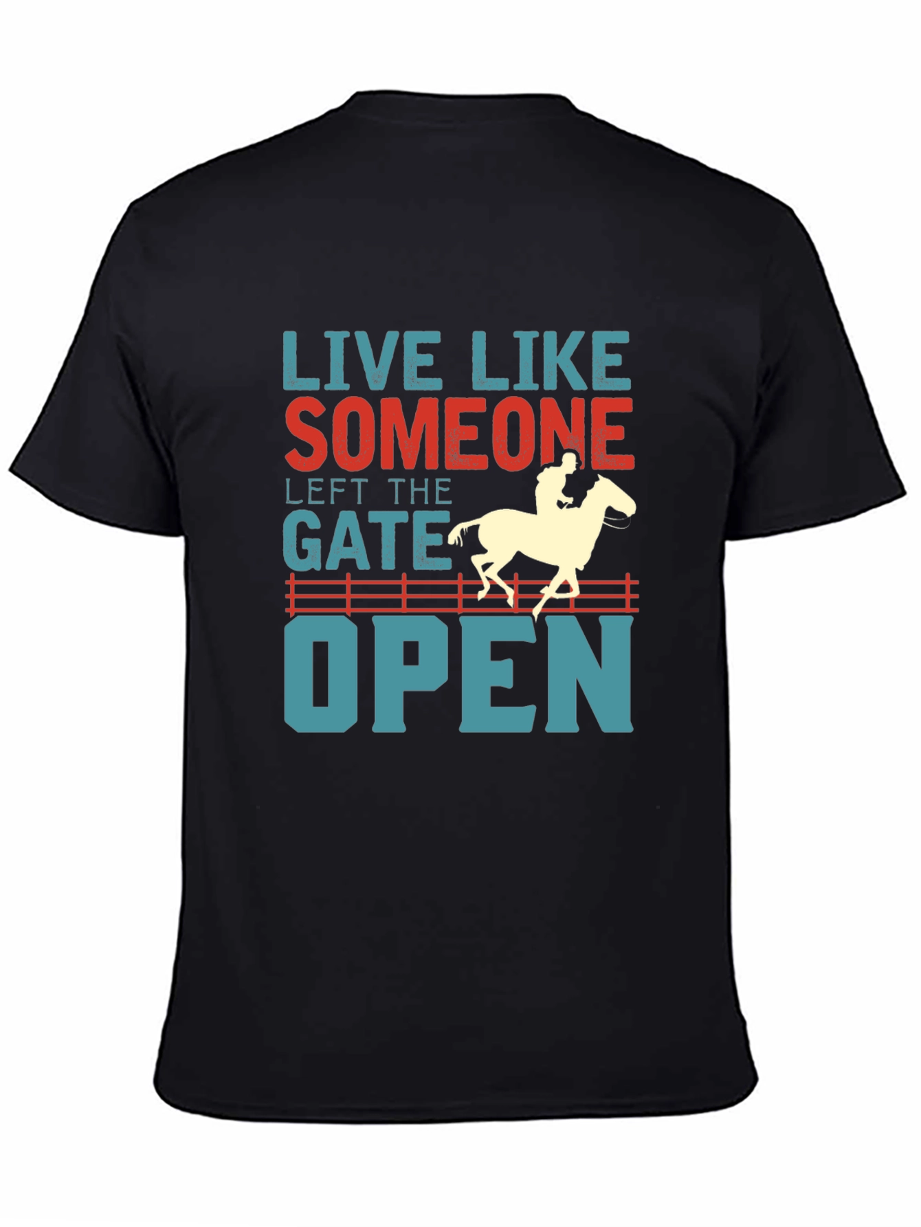 Live Like Someone Left the Gate Open T-Shirt