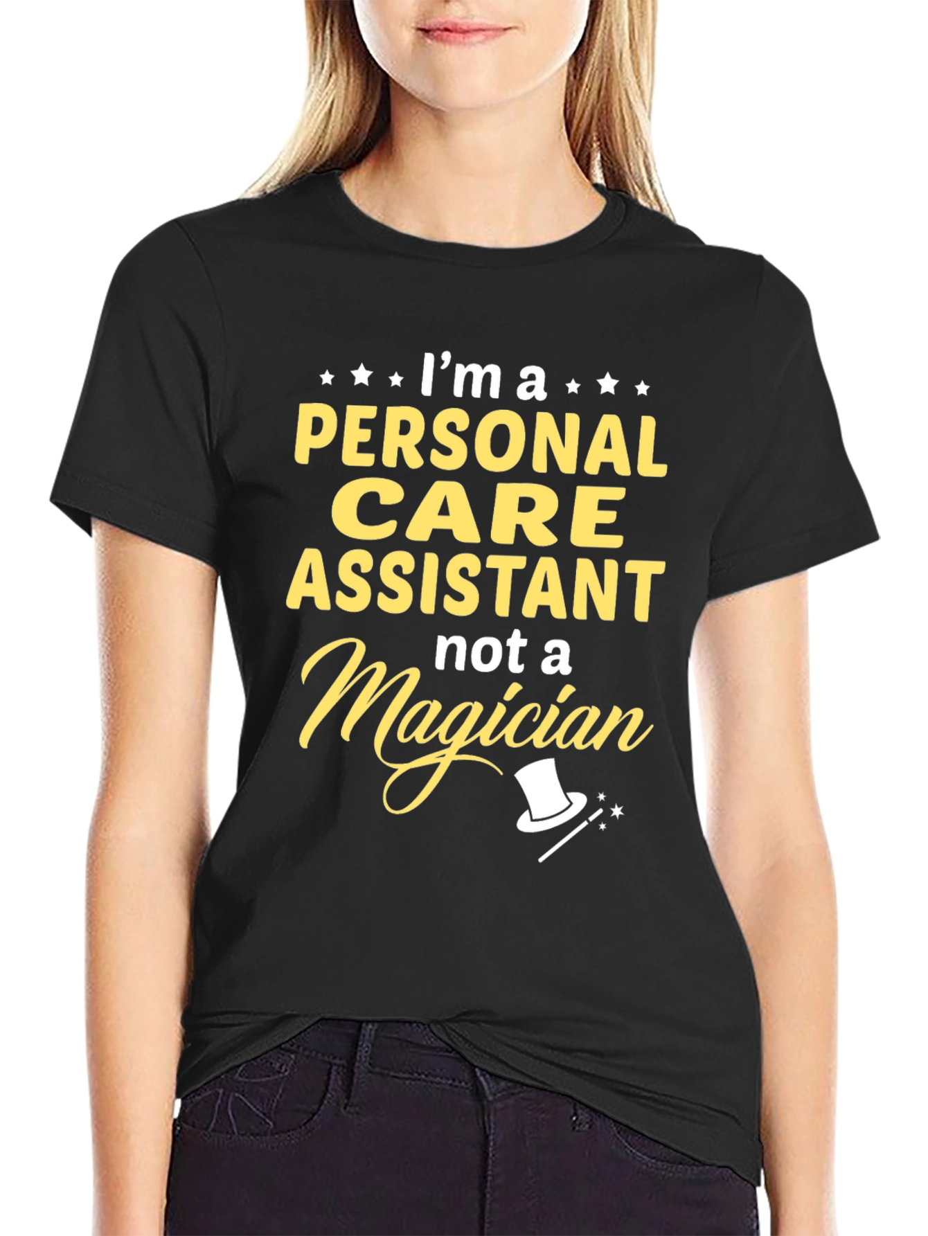 Personal Care Assistant - Not a Magician T-Shirt