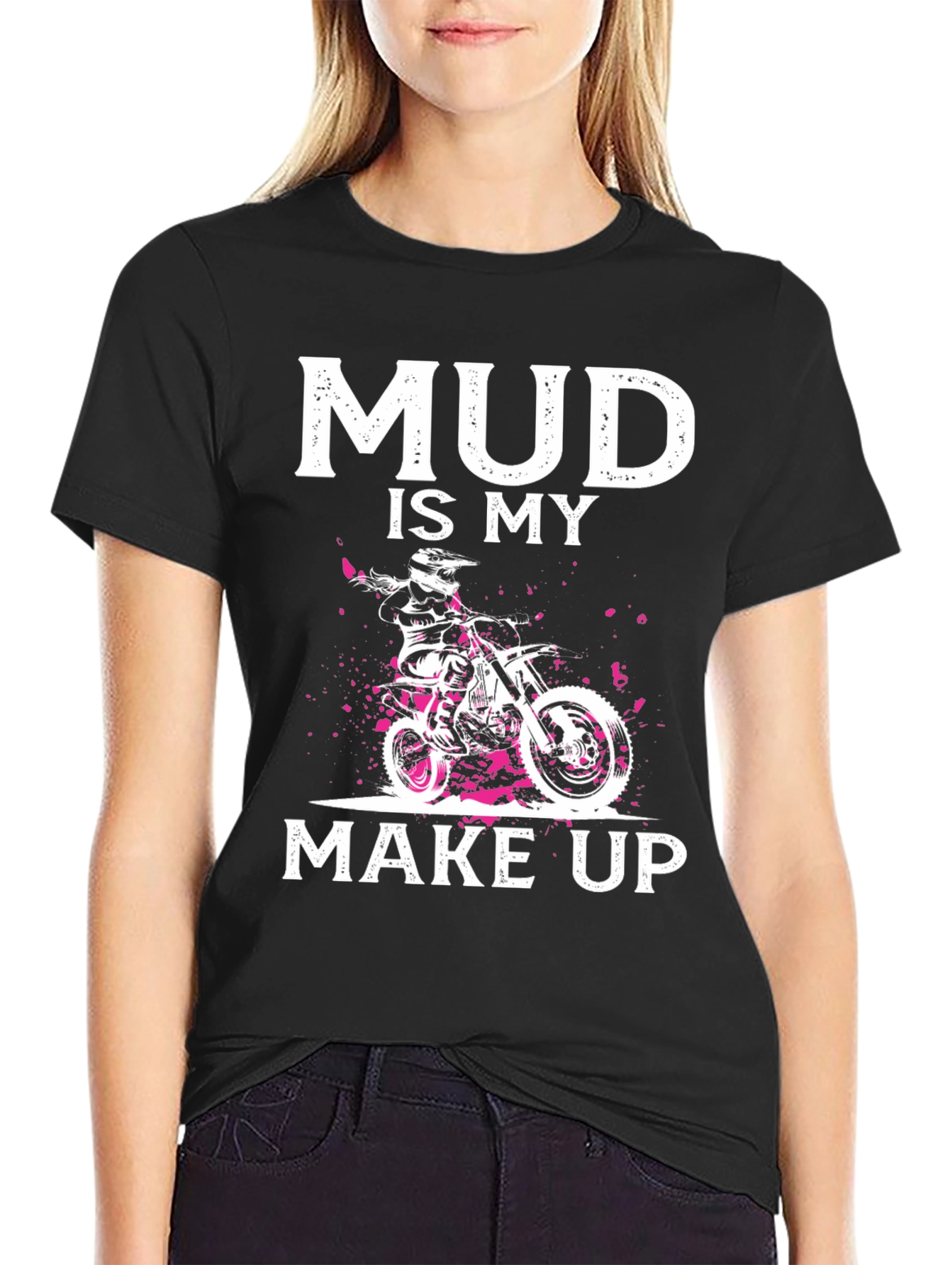 Mud Is My Makeup Dirt Bike T-Shirt