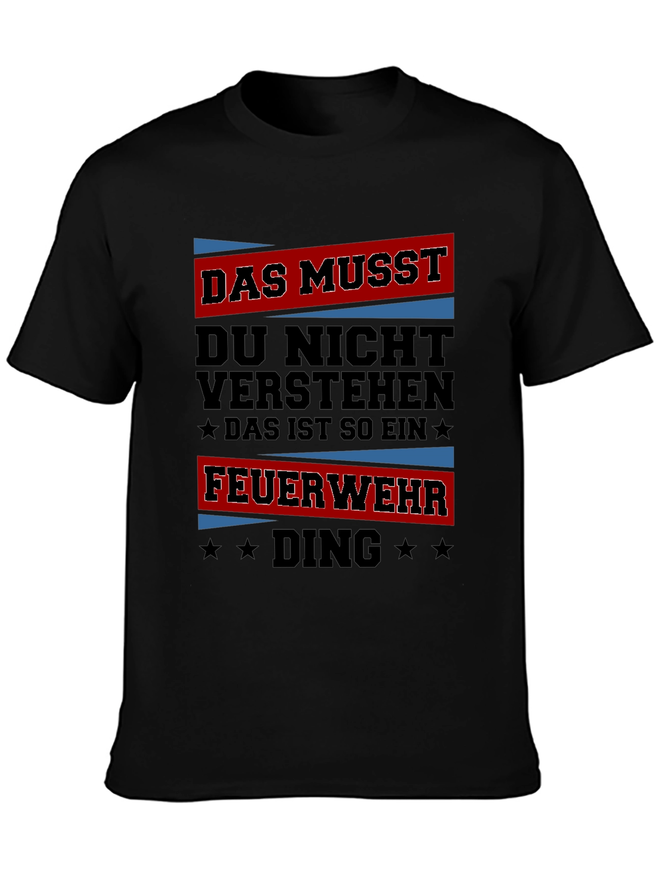 Firefighter Thing T-Shirt - Das Musst Du Nicht Verstehen
