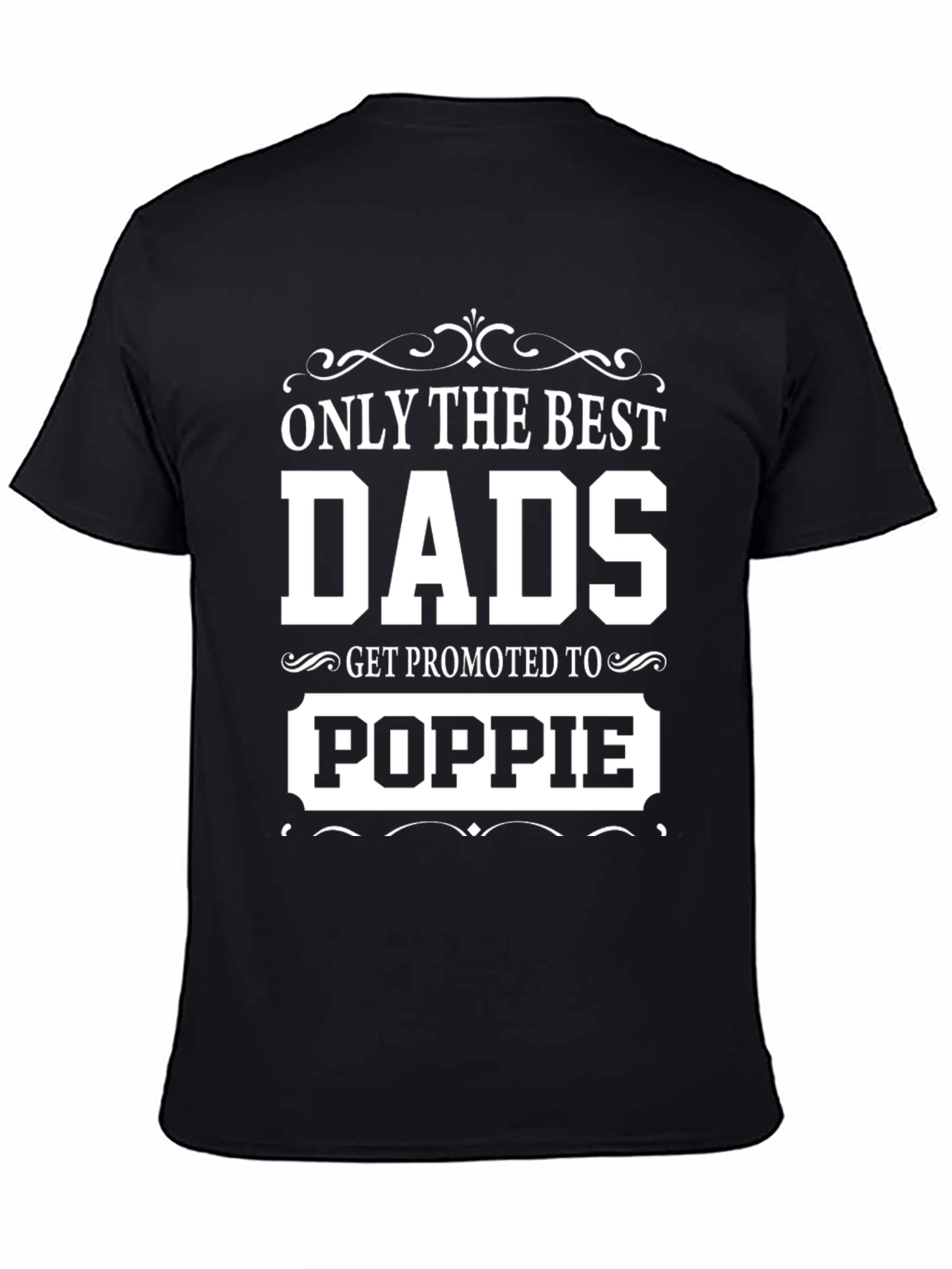 Best Dads Get Promoted to Poppie T-Shirt