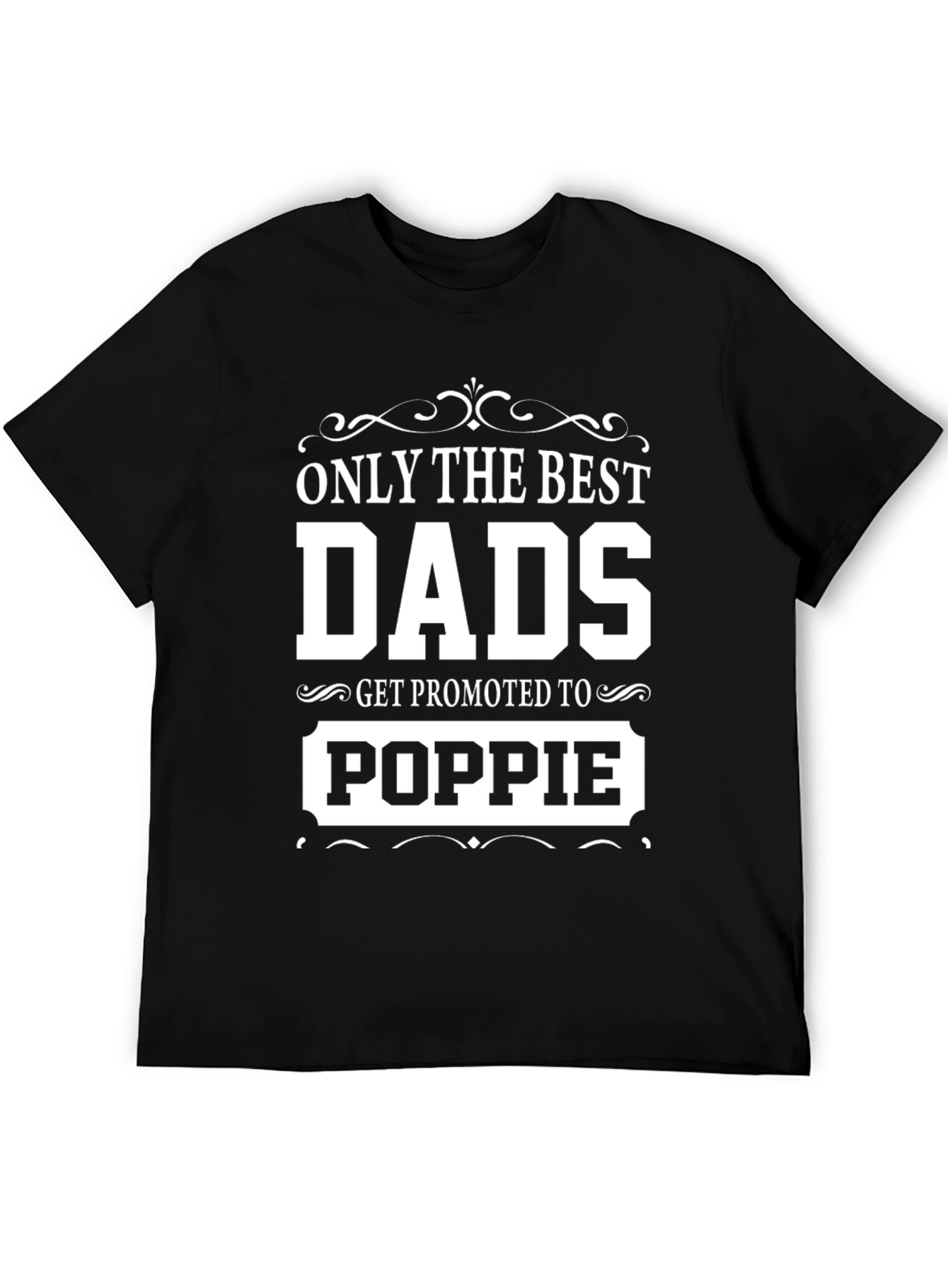Best Dads Get Promoted to Poppie T-Shirt