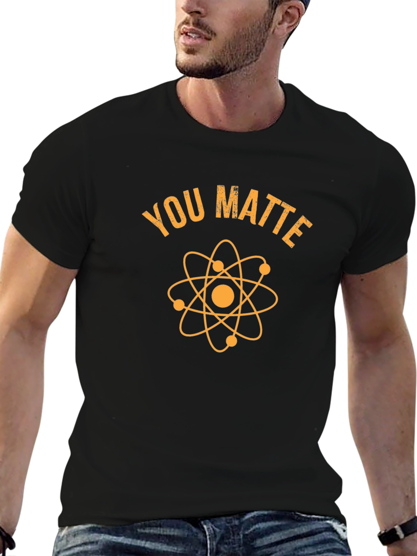 You Matter T-Shirt - Science Humor Tee
