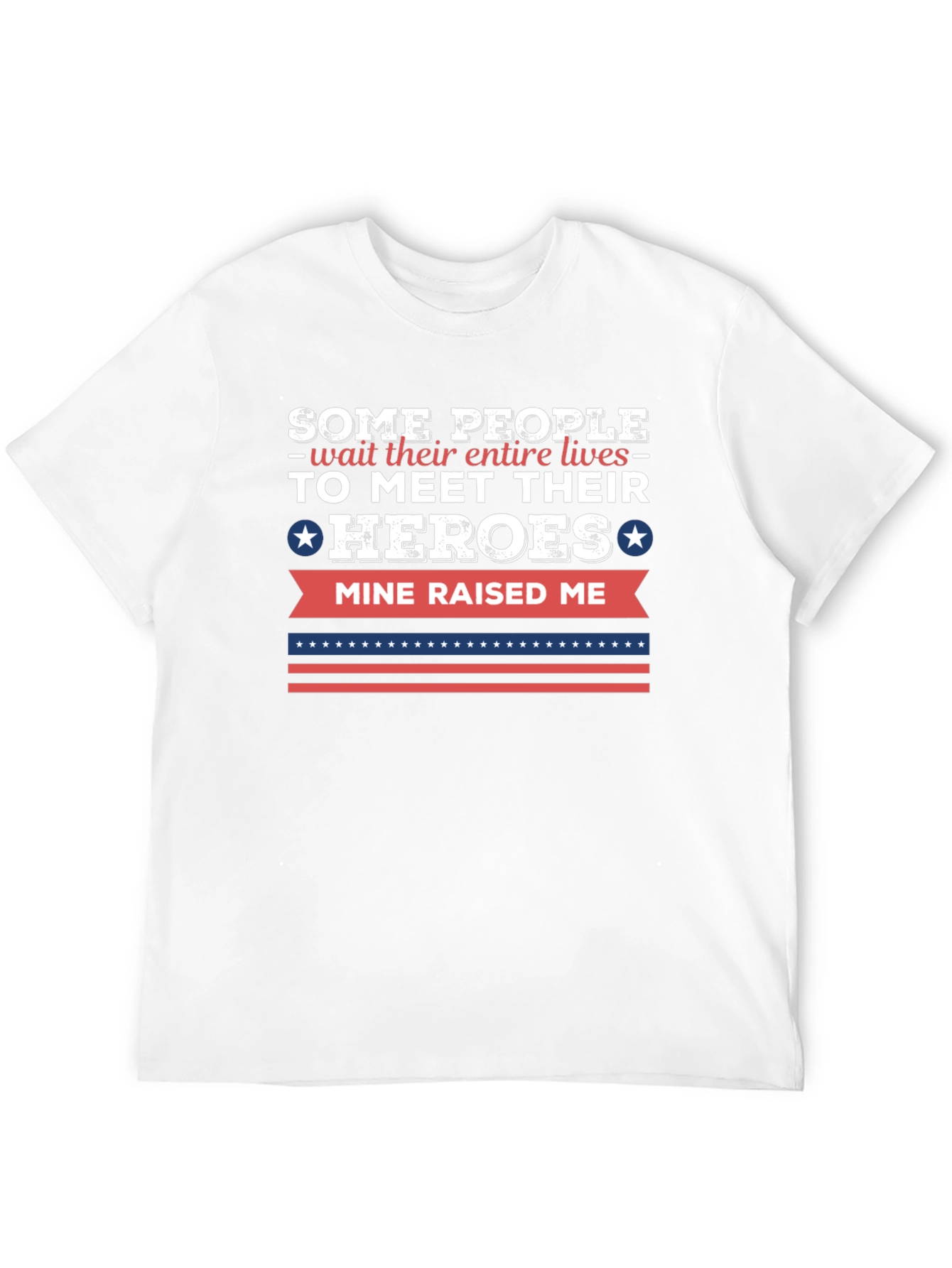 My Hero Raised Me T-Shirt - Patriotic Gift
