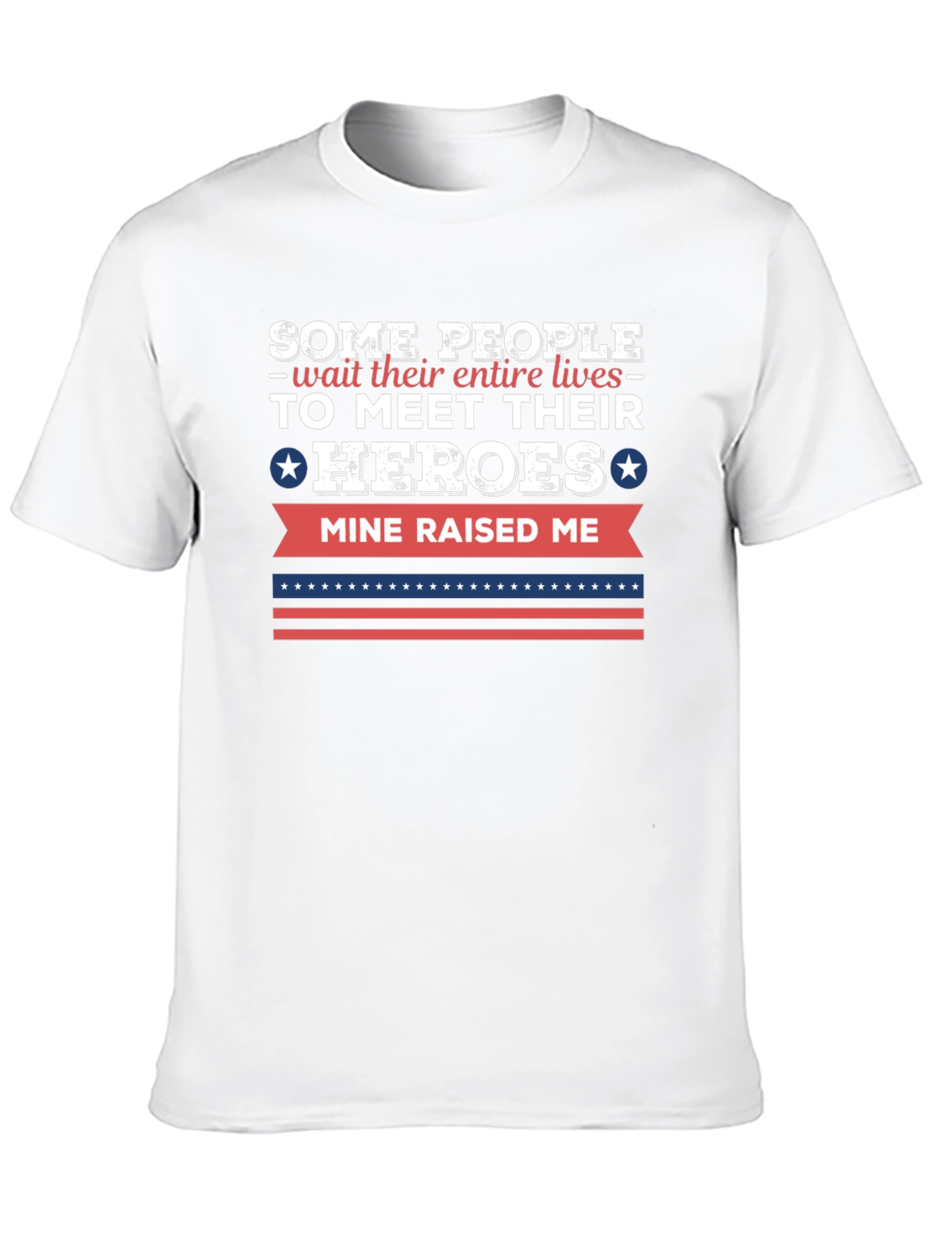 My Hero Raised Me T-Shirt - Patriotic Gift