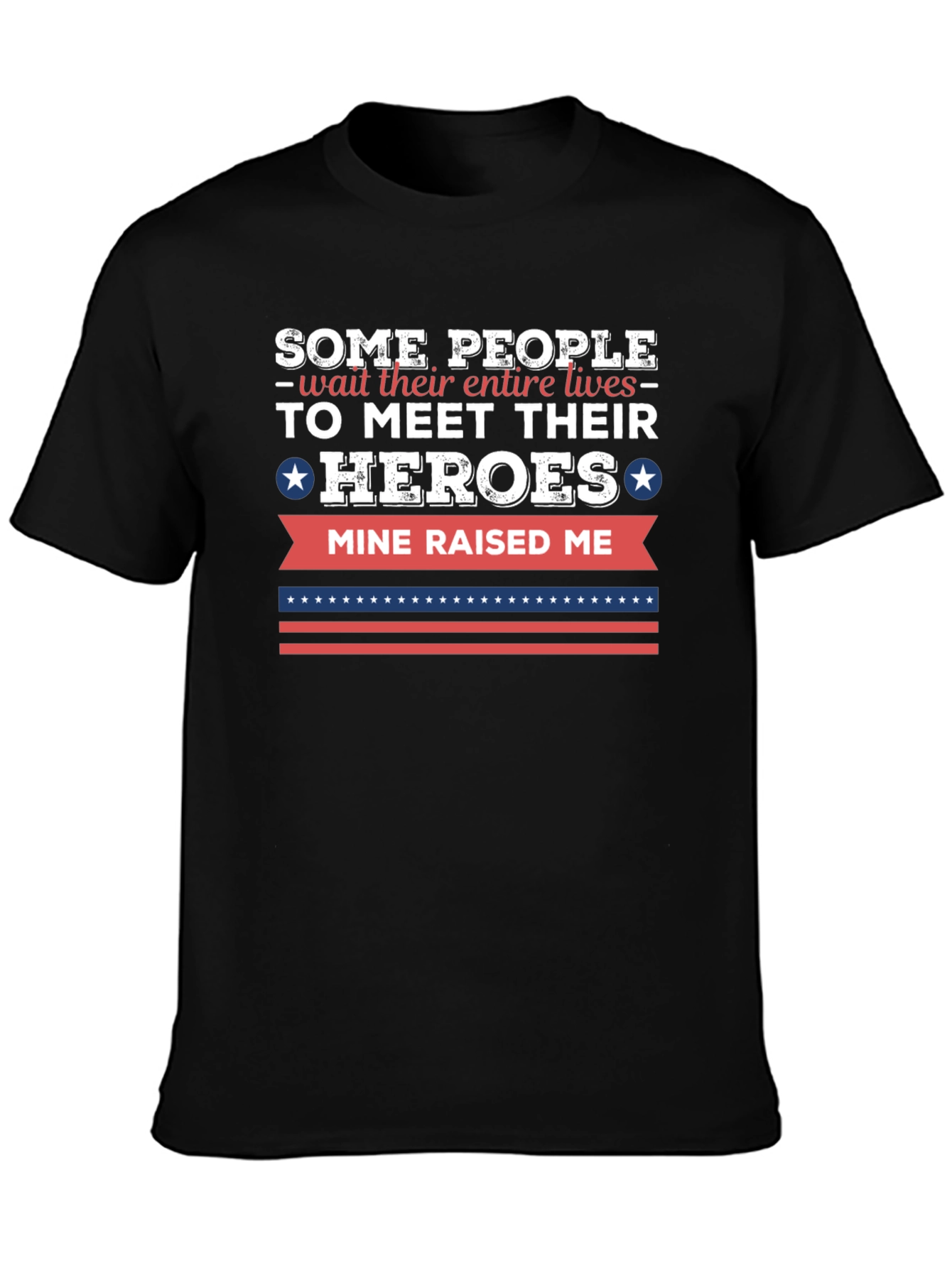 My Hero Raised Me T-Shirt - Patriotic Gift
