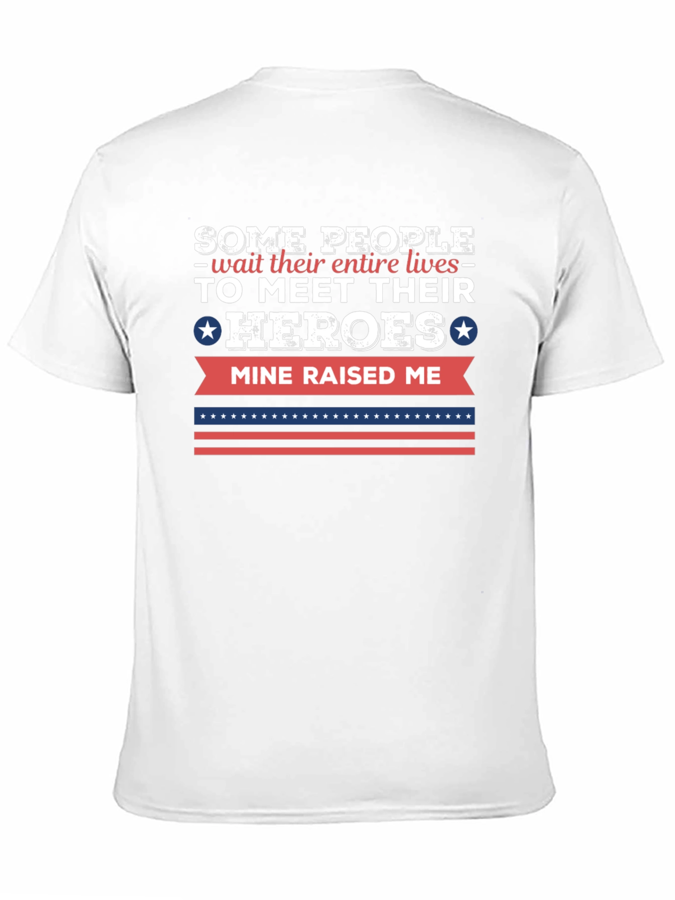 My Hero Raised Me T-Shirt - Patriotic Gift