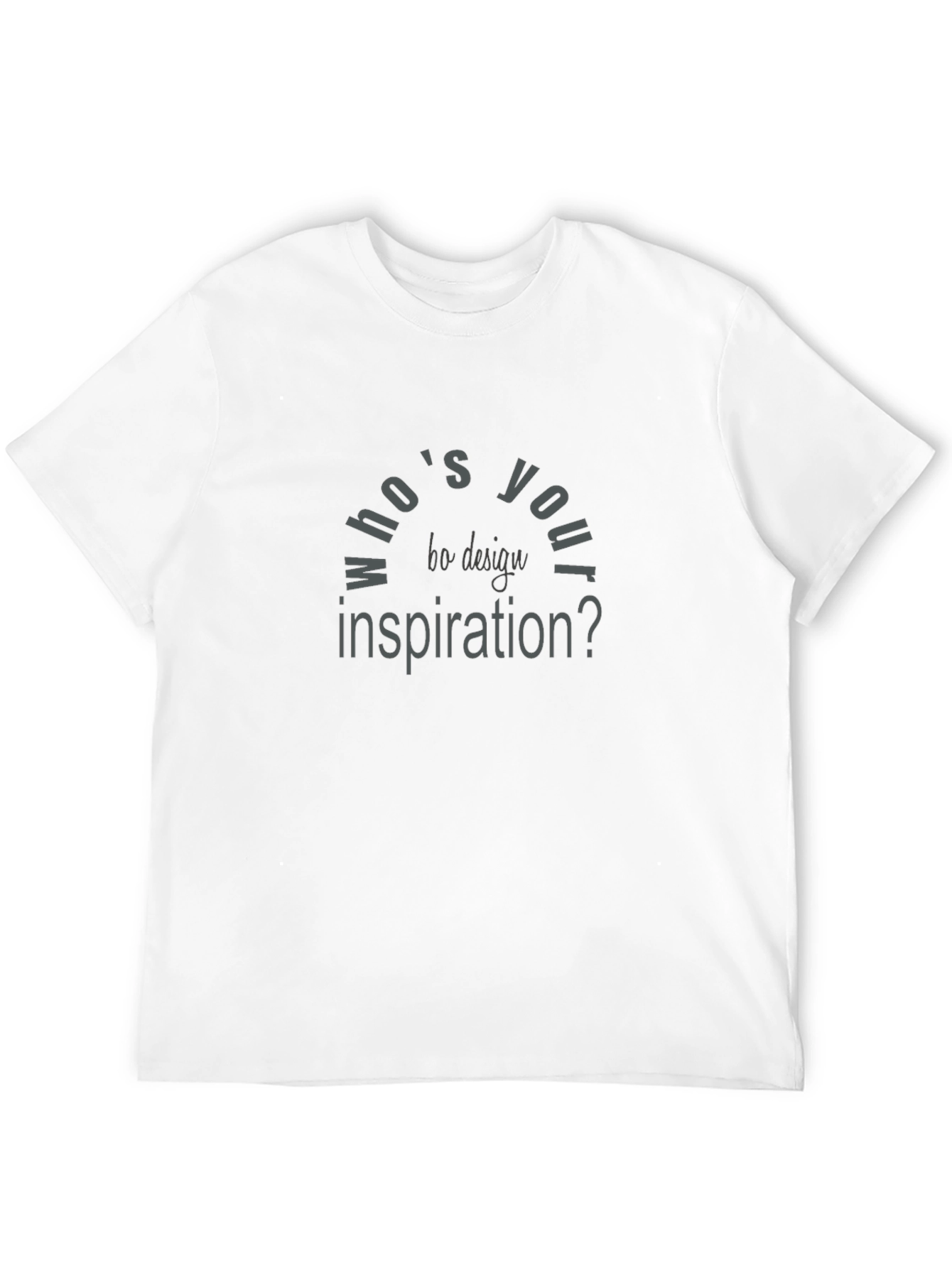 Whos Your Inspiration Graphic T-Shirt