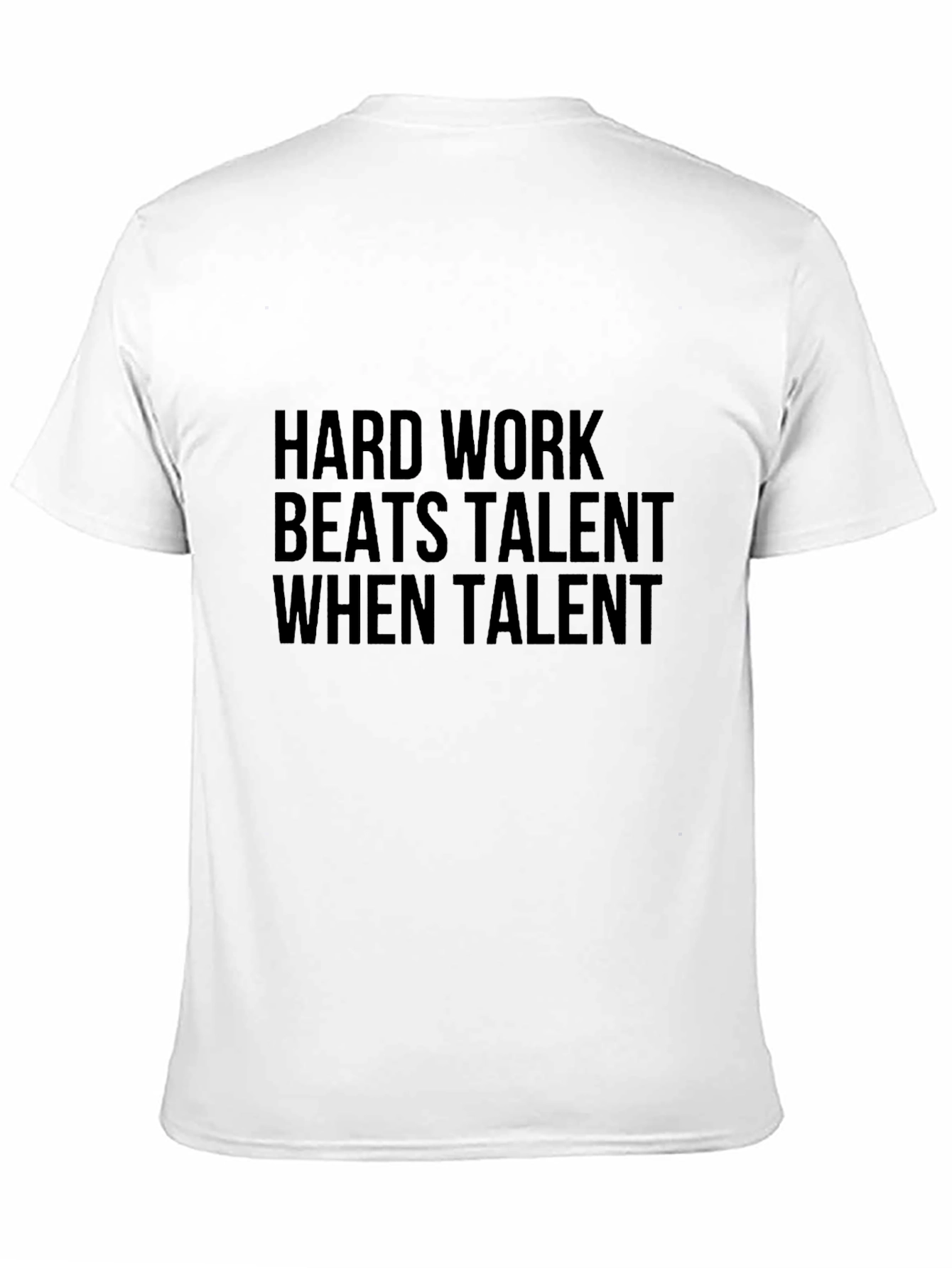 Hard Work Beats Talent T-Shirt