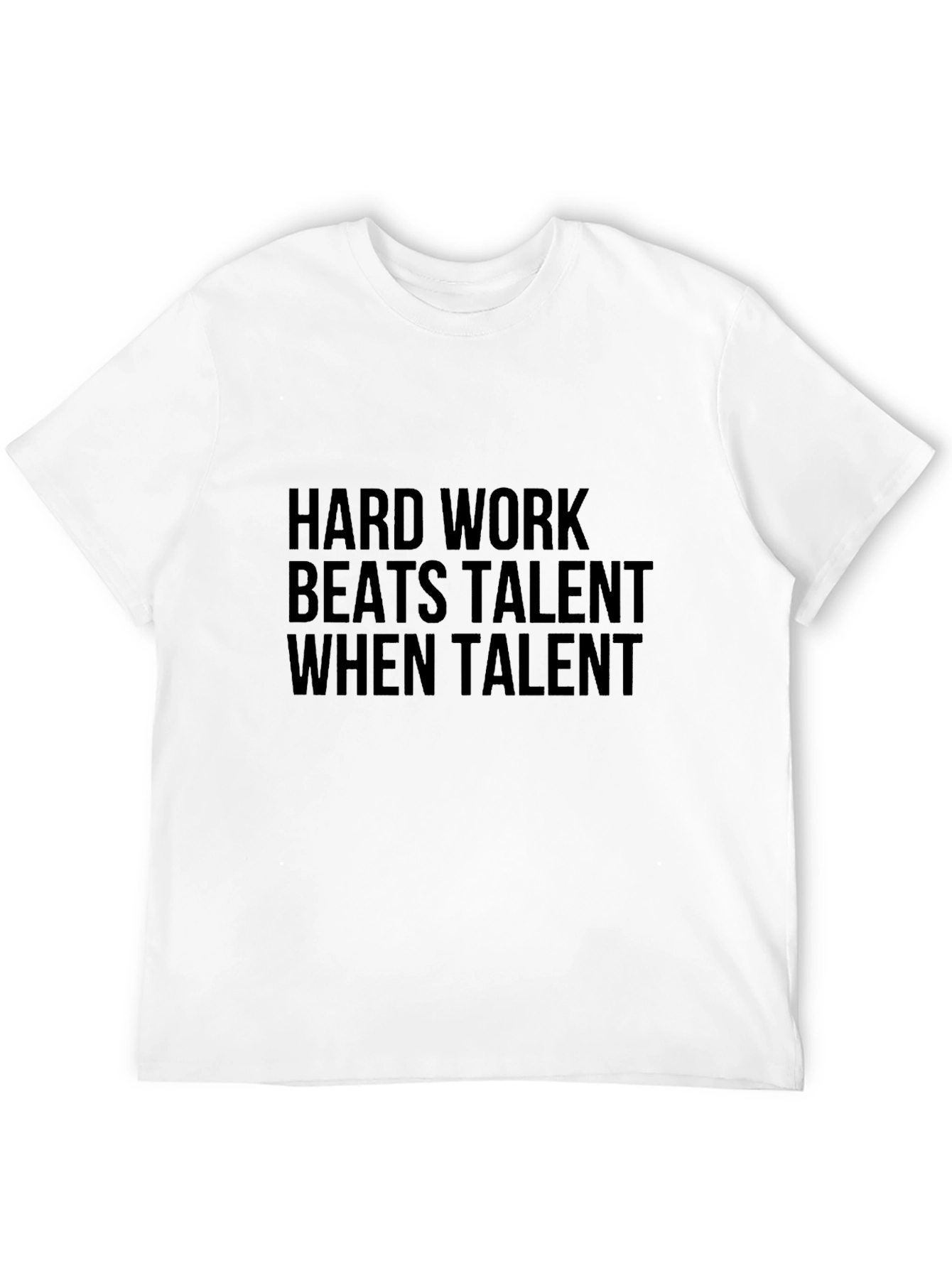 Hard Work Beats Talent T-Shirt