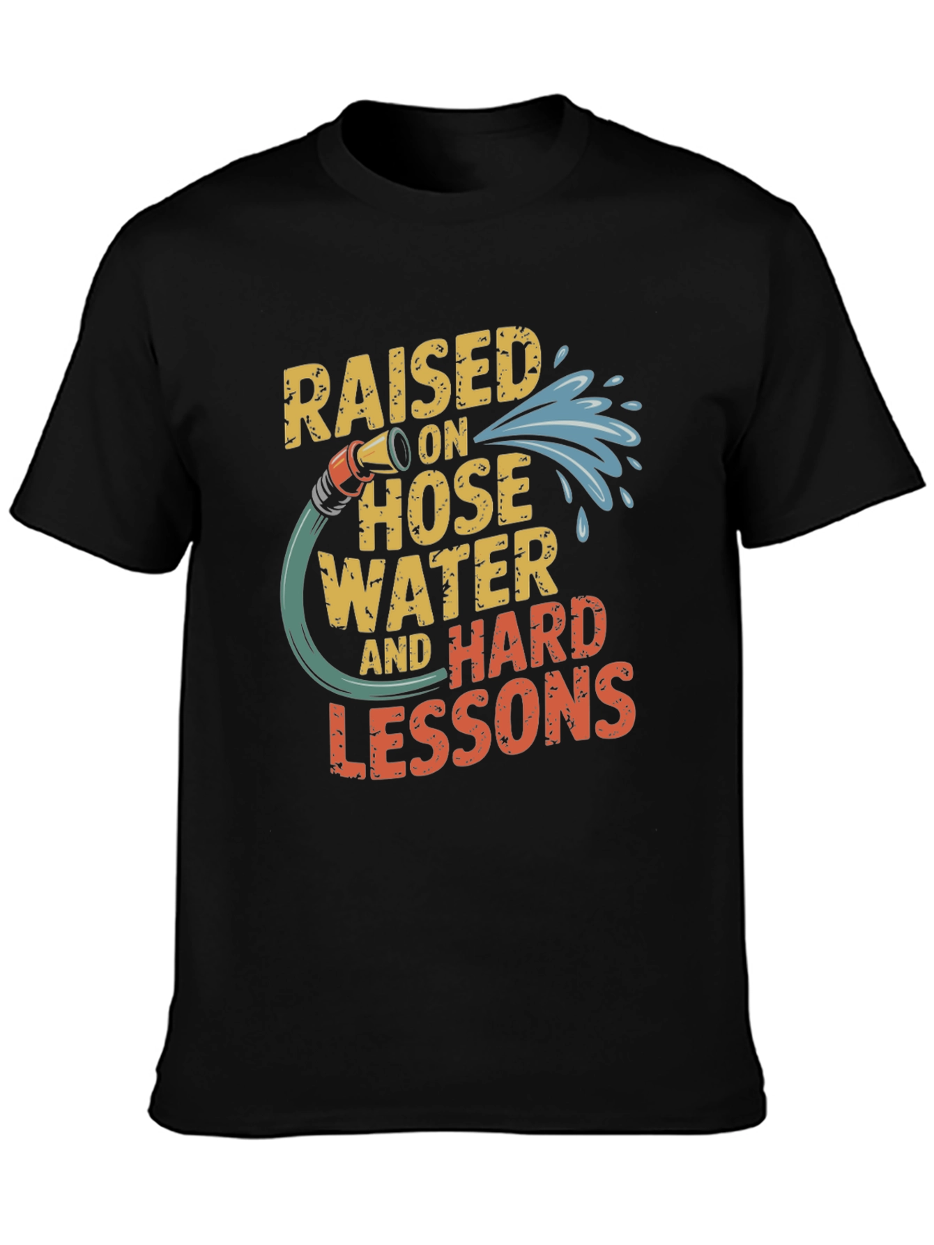 Raised on Hose Water Funny Graphic T-Shirt