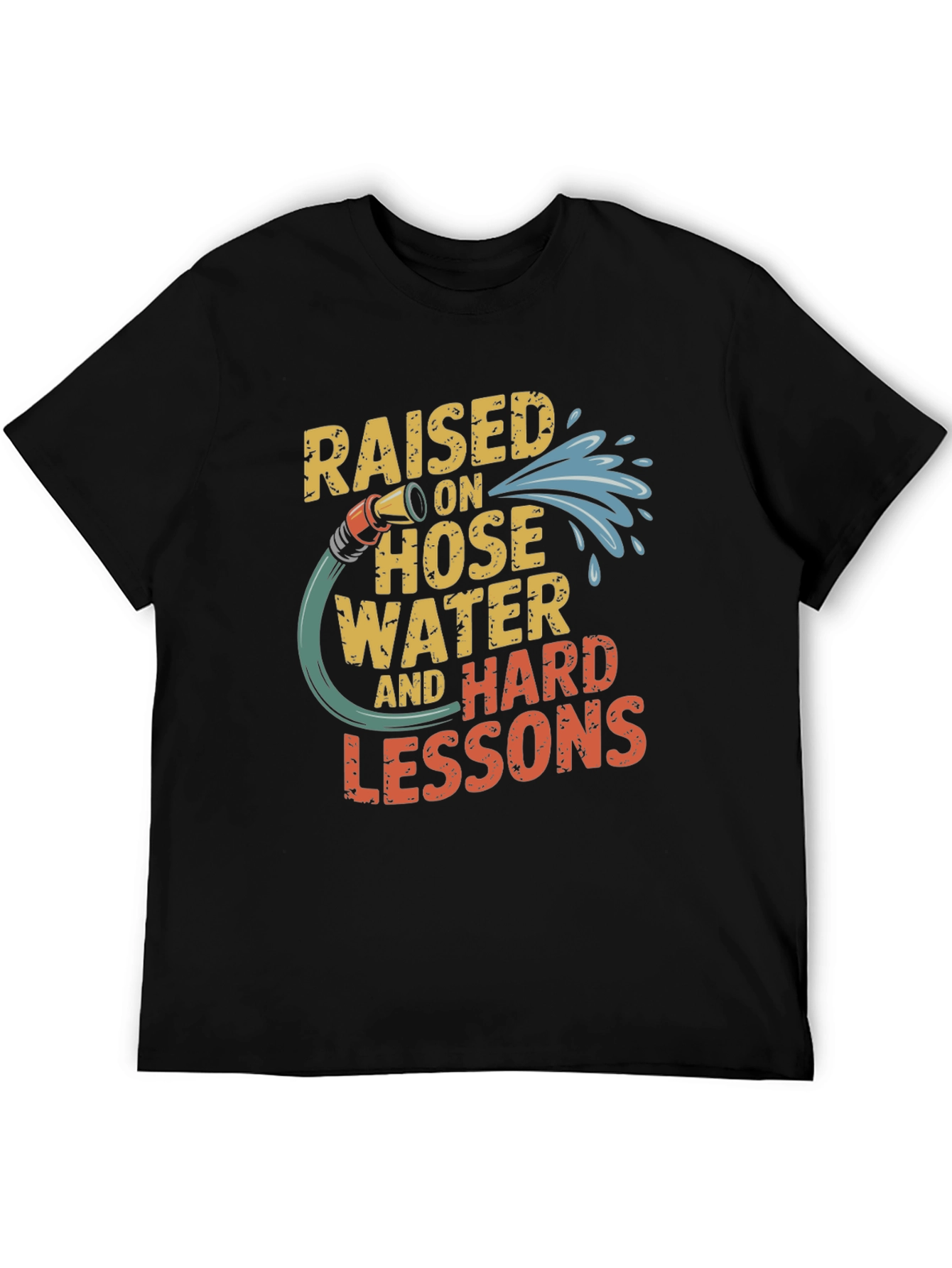 Raised on Hose Water Funny Graphic T-Shirt