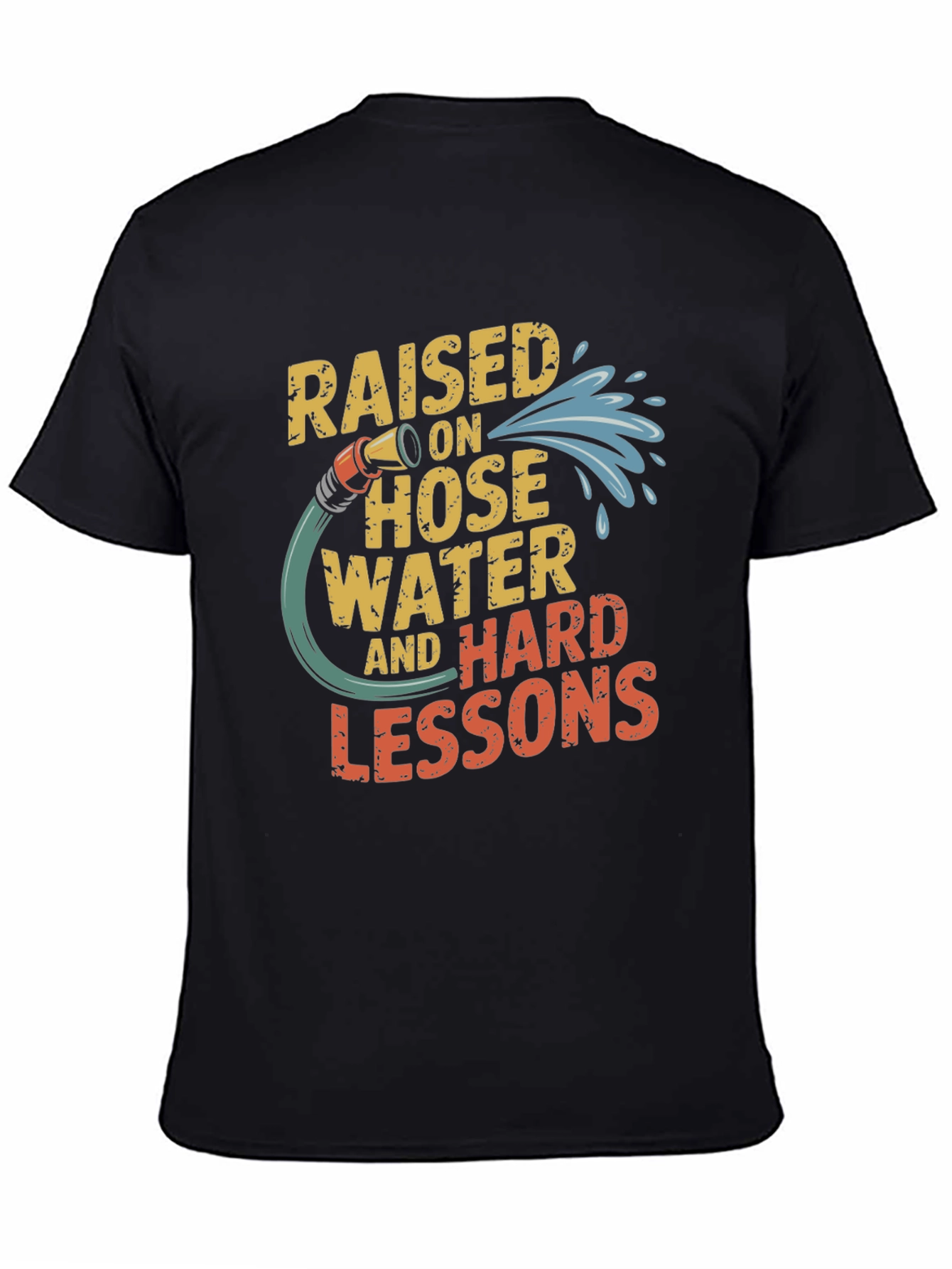 Raised on Hose Water Funny Graphic T-Shirt
