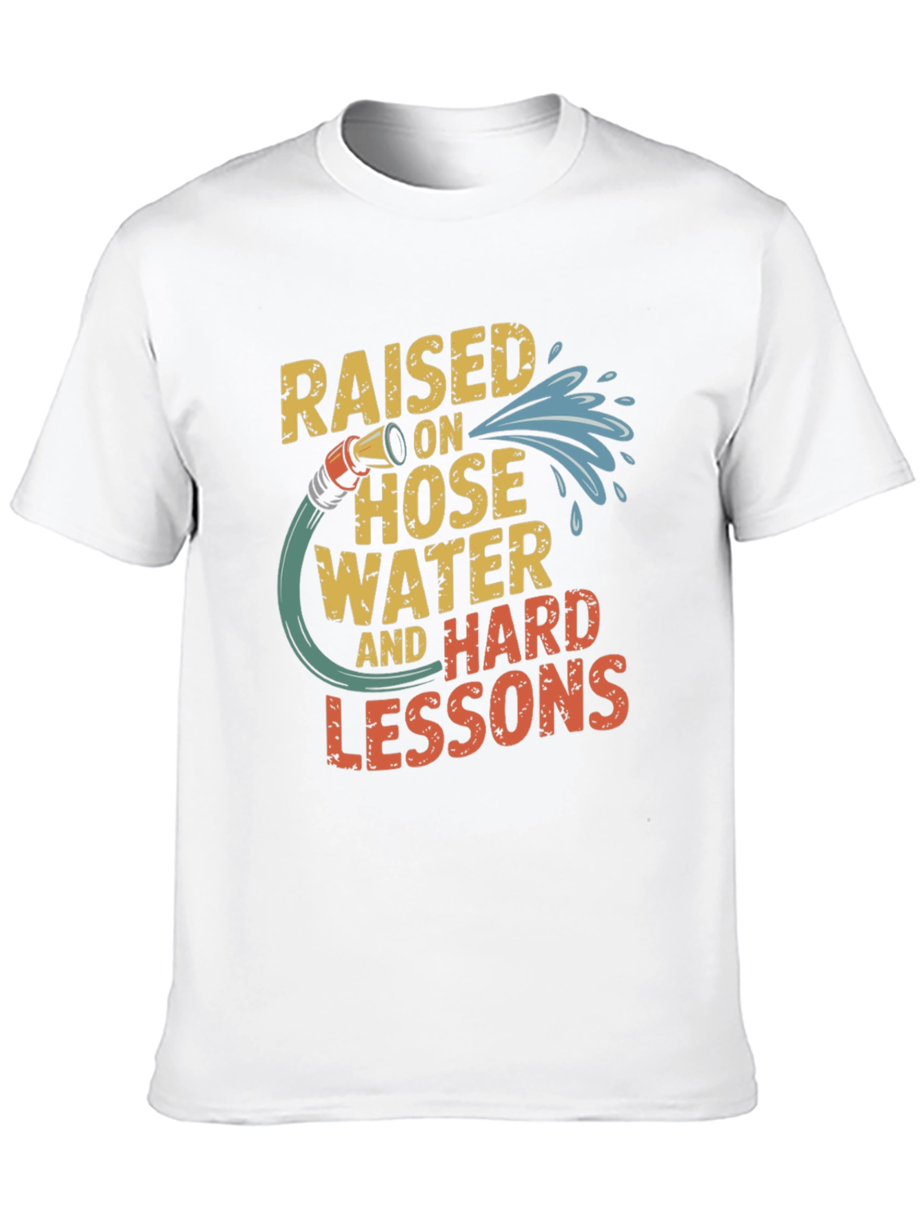 Raised on Hose Water Funny Graphic T-Shirt