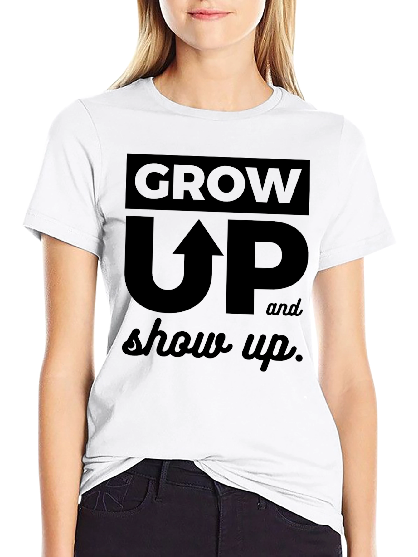 Grow Up & Show Up Black Graphic Tee Shirt