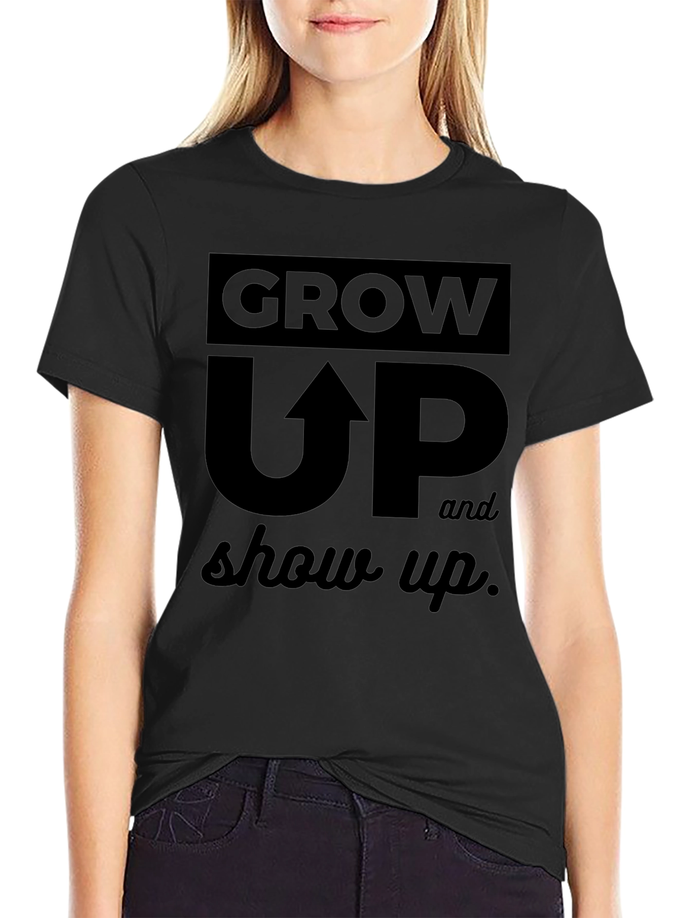 Grow Up & Show Up Black Graphic Tee Shirt