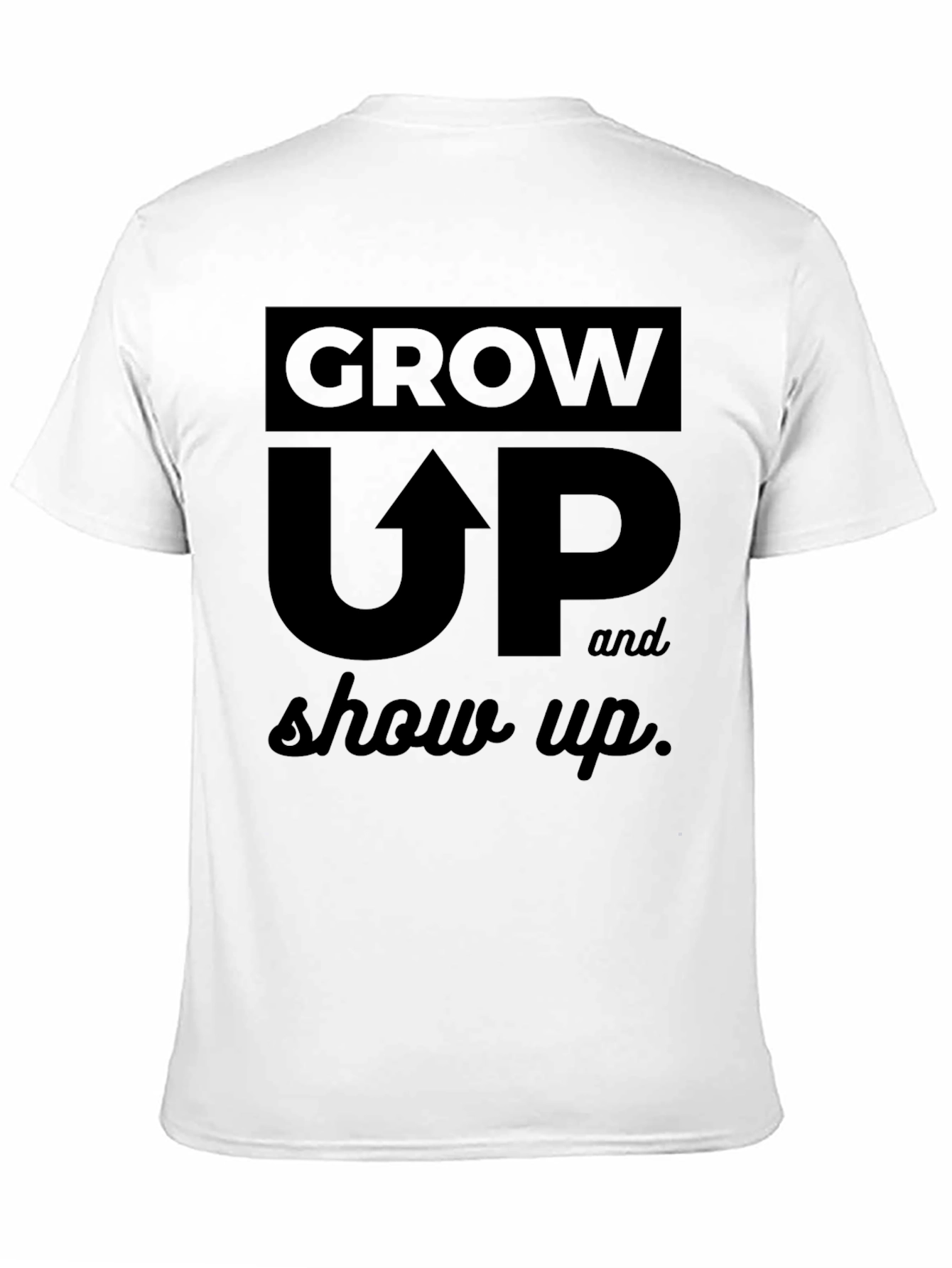 Grow Up & Show Up Black Graphic Tee Shirt