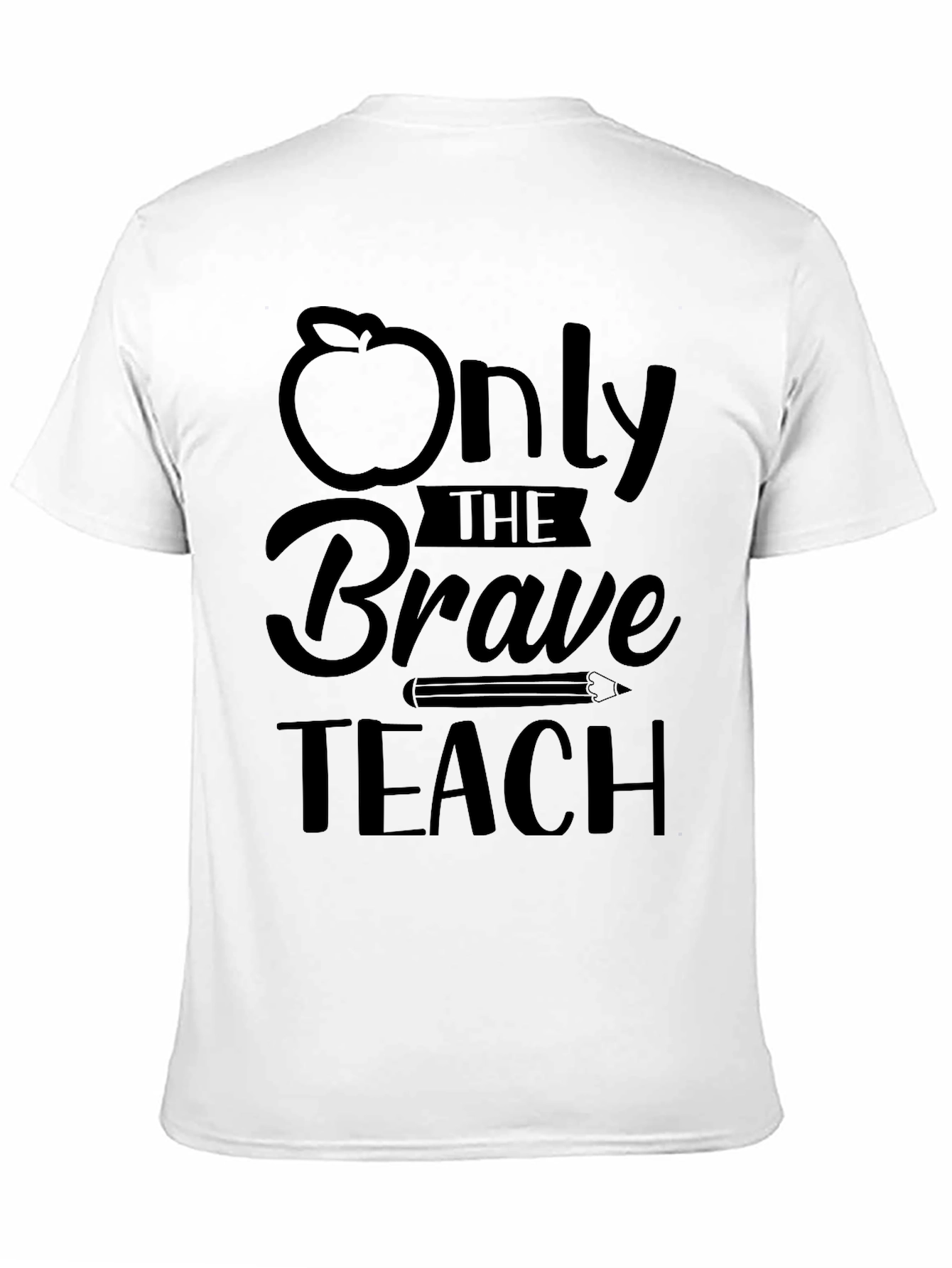 Only The Brave Teach Graphic Tee - Teacher Appreciation