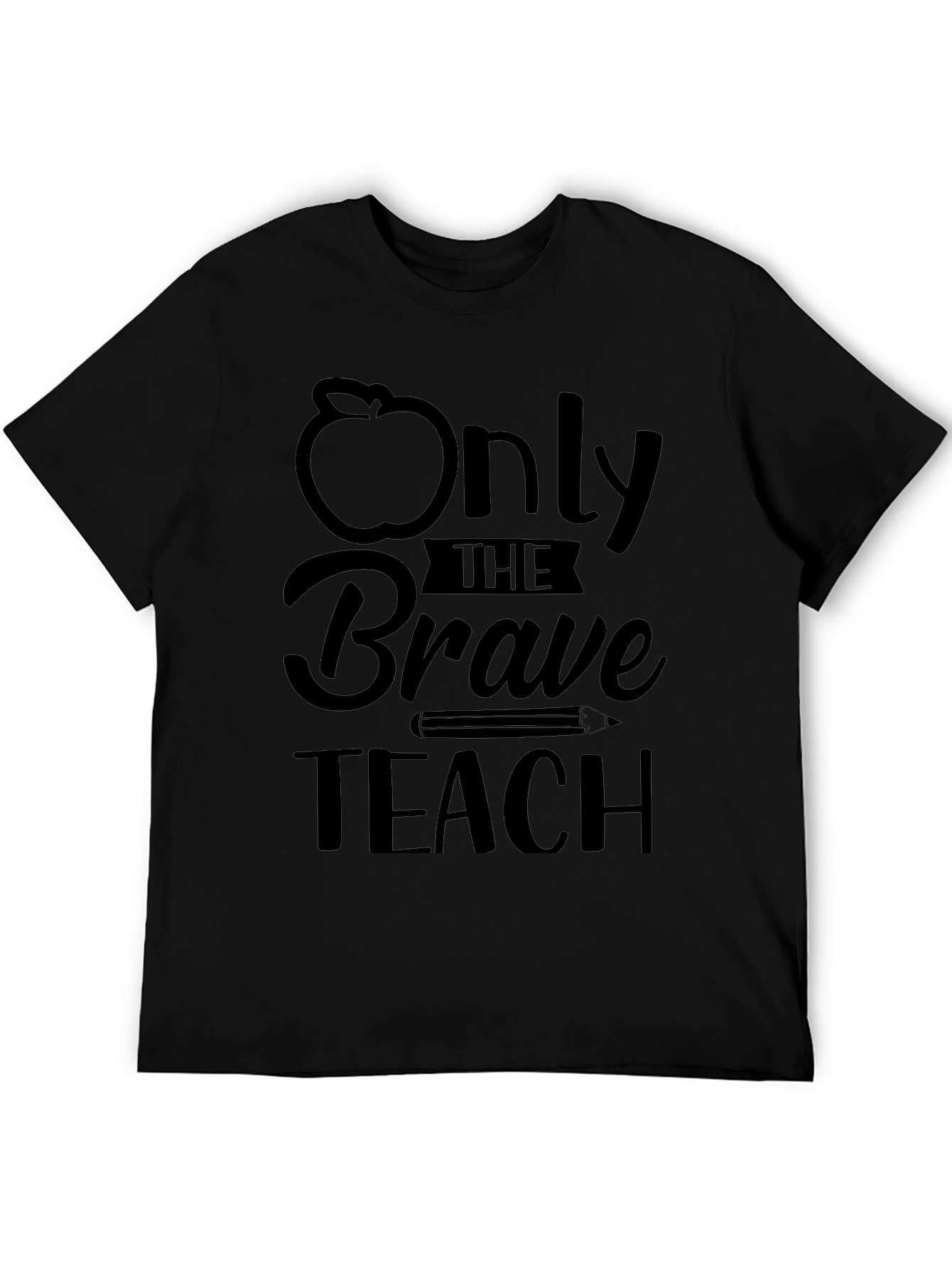 Only The Brave Teach Graphic Tee - Teacher Appreciation