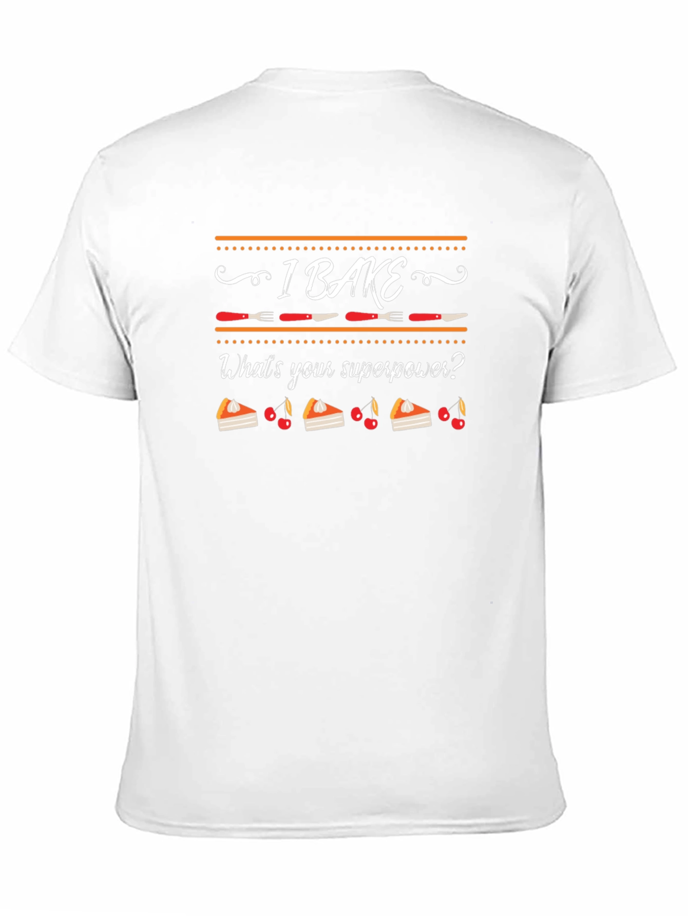 I Bake Whats Your Superpower Funny Baking T-Shirt