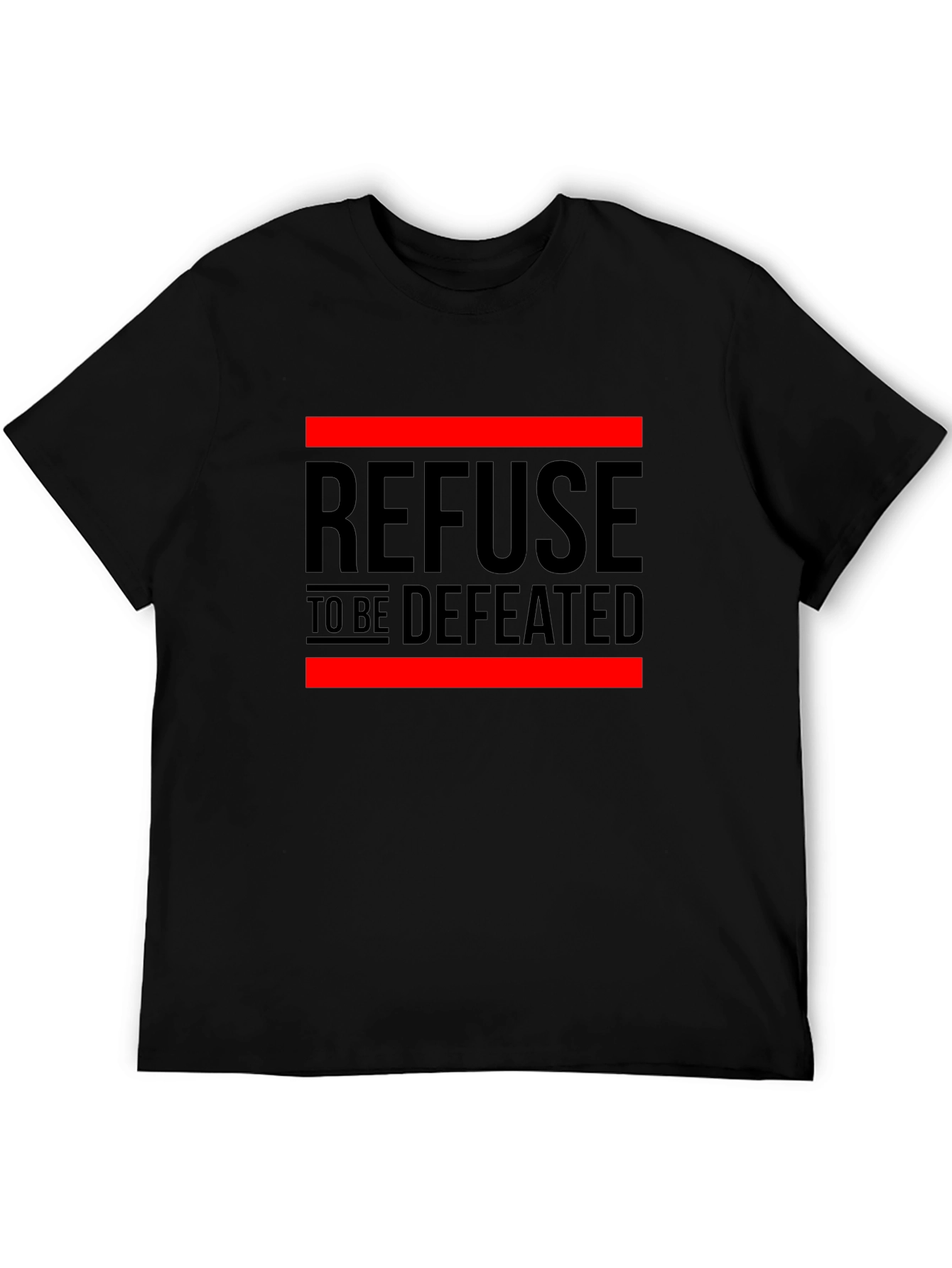 Refuse to be Defeated Graphic T-Shirt - Motivational Design