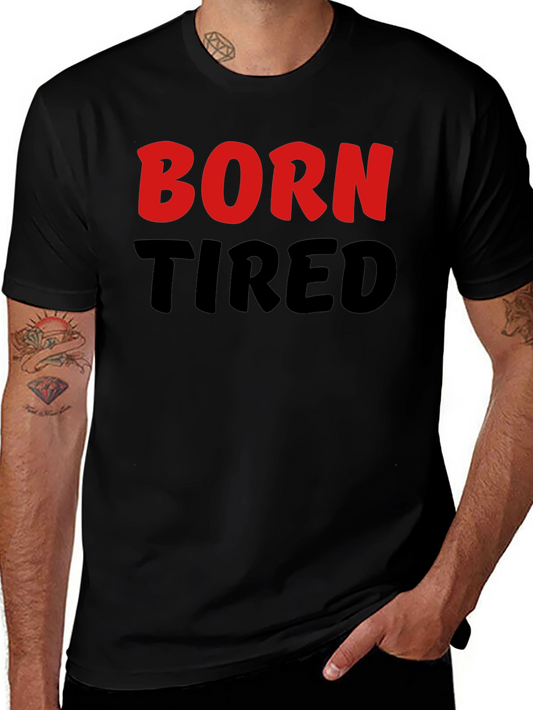 Born Tired Graphic Tee - Black Cotton T-Shirt