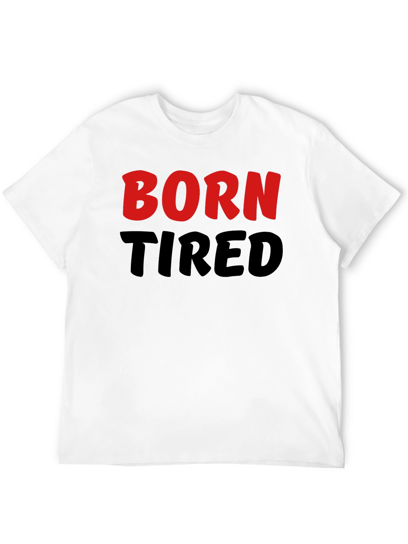 Born Tired Graphic Tee - Black Cotton T-Shirt