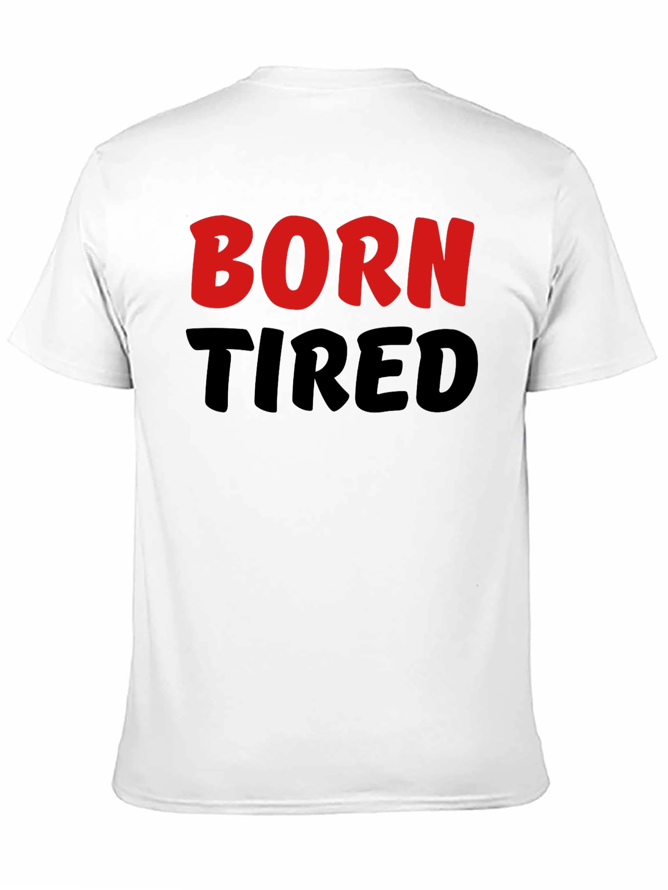 Born Tired Graphic Tee - Black Cotton T-Shirt