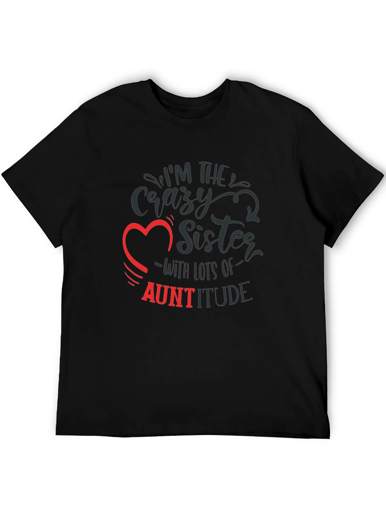 Crazy Sister Auntitude T-Shirt Funny Aunt Tee