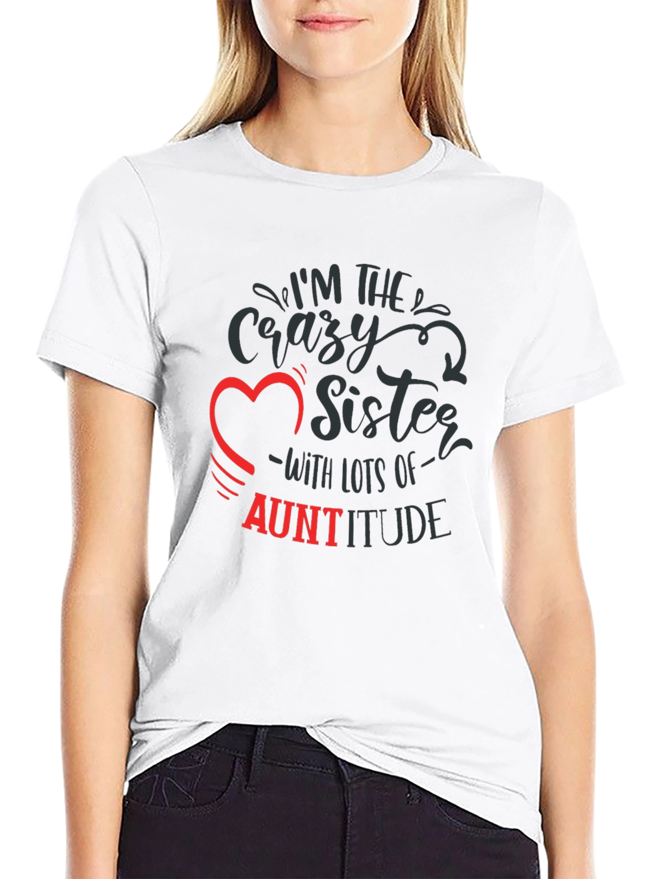 Crazy Sister Auntitude T-Shirt Funny Aunt Tee