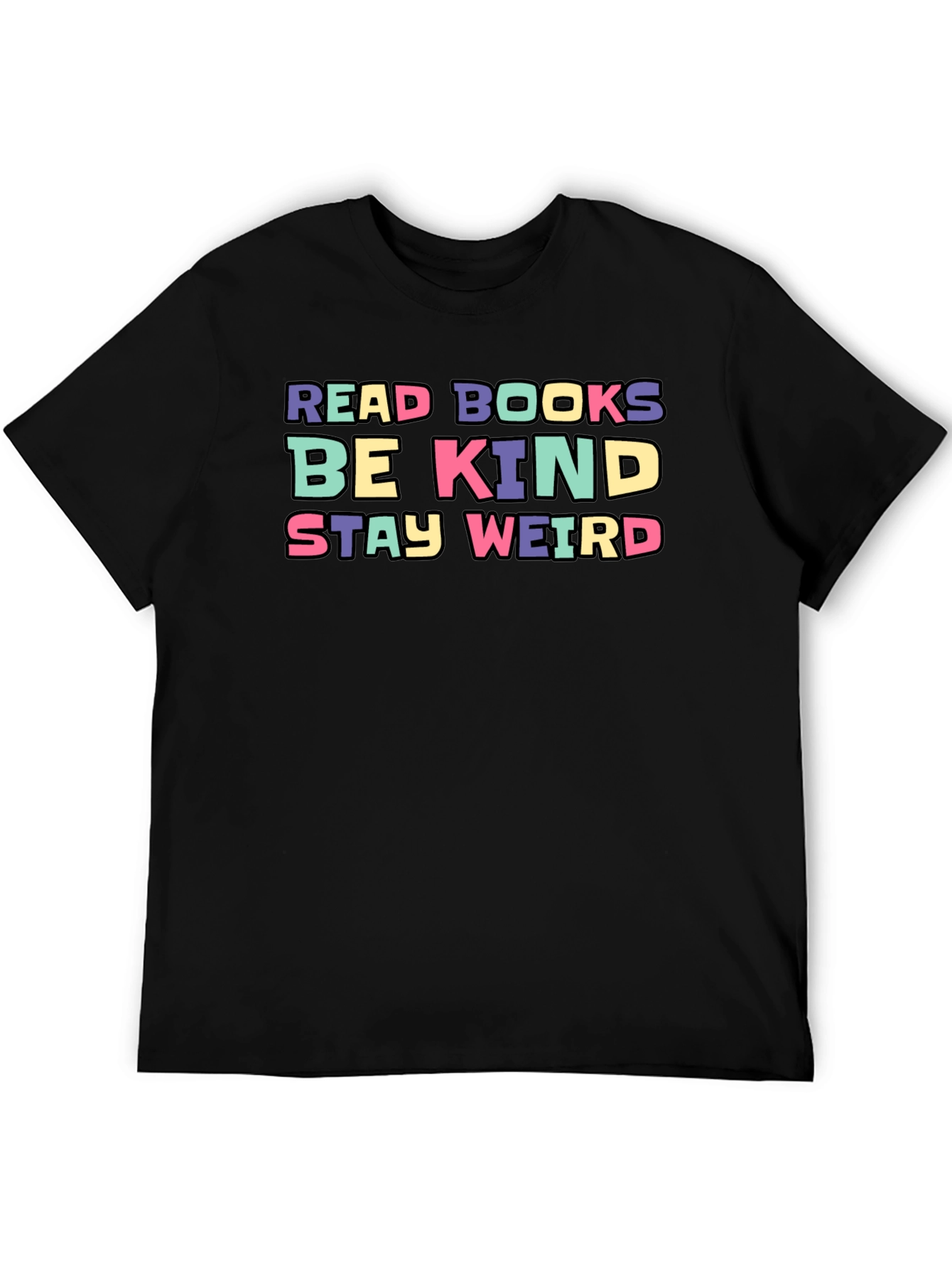 Read Books Be Kind Stay Weird Graphic Tee