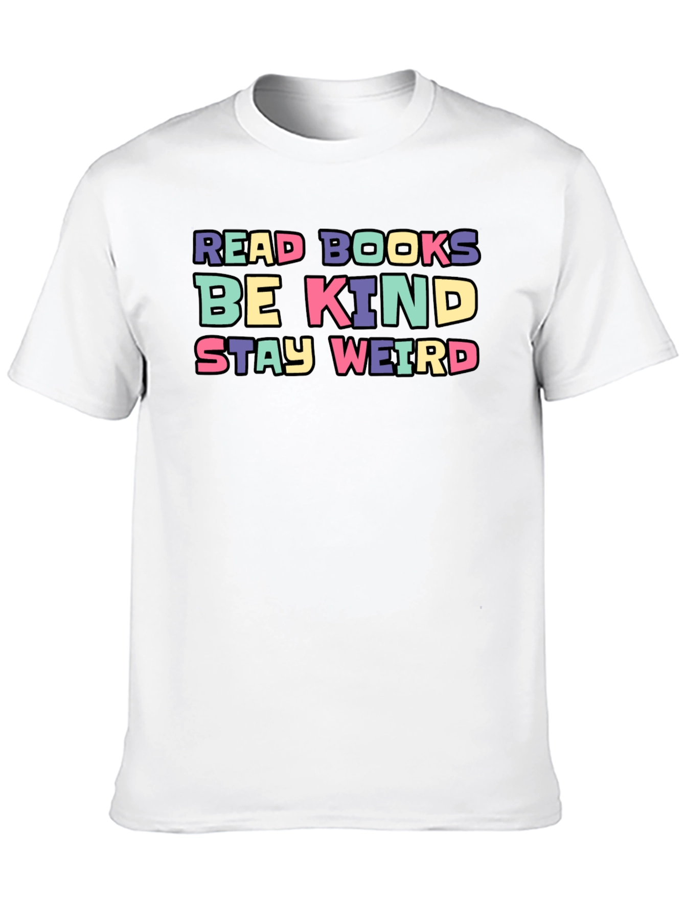 Read Books Be Kind Stay Weird Graphic Tee