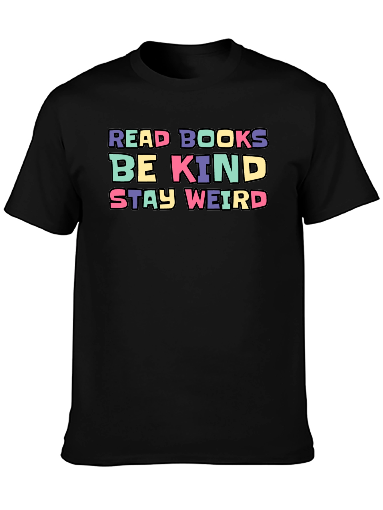 Read Books Be Kind Stay Weird Graphic Tee
