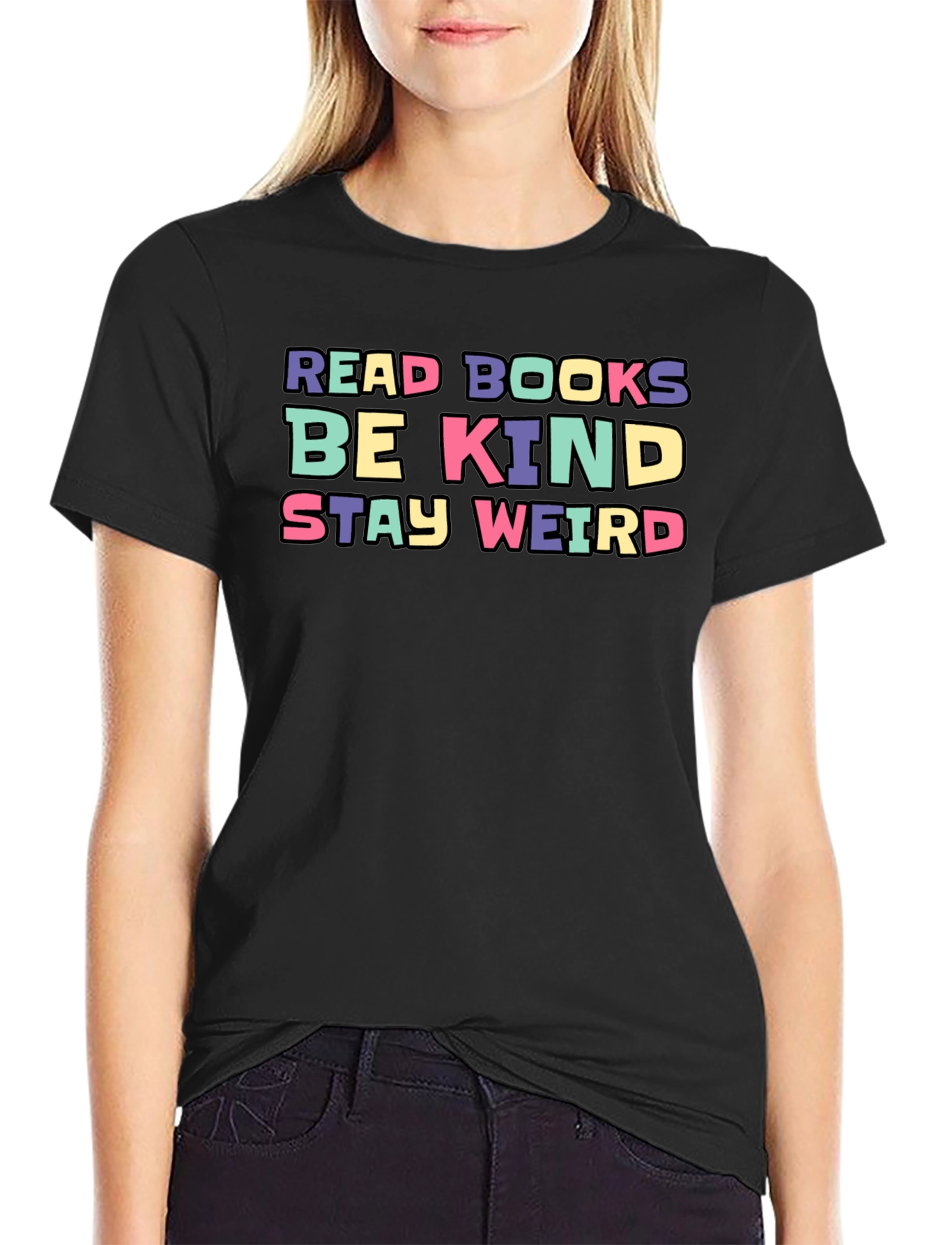 Read Books Be Kind Stay Weird Graphic Tee