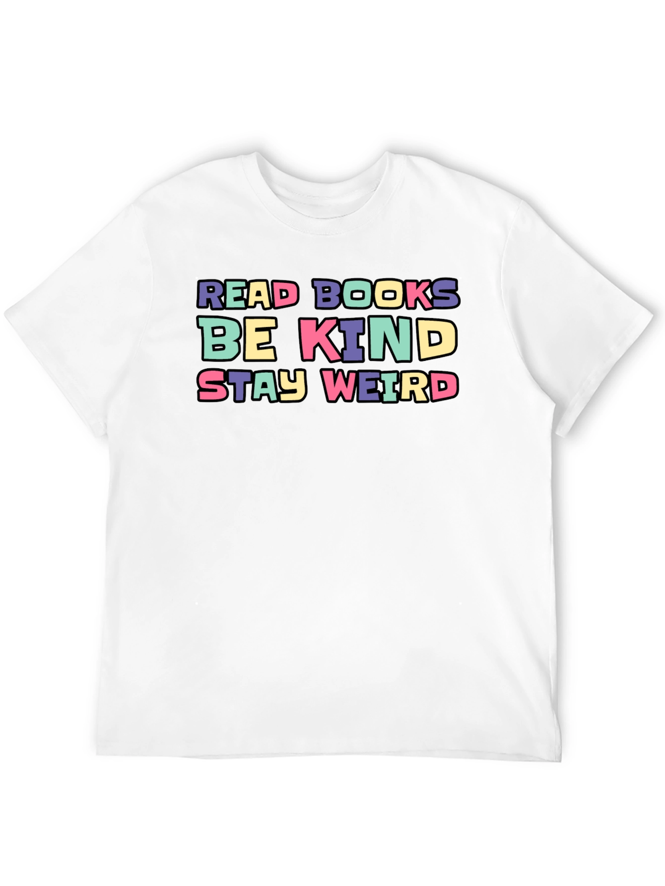 Read Books Be Kind Stay Weird Graphic Tee