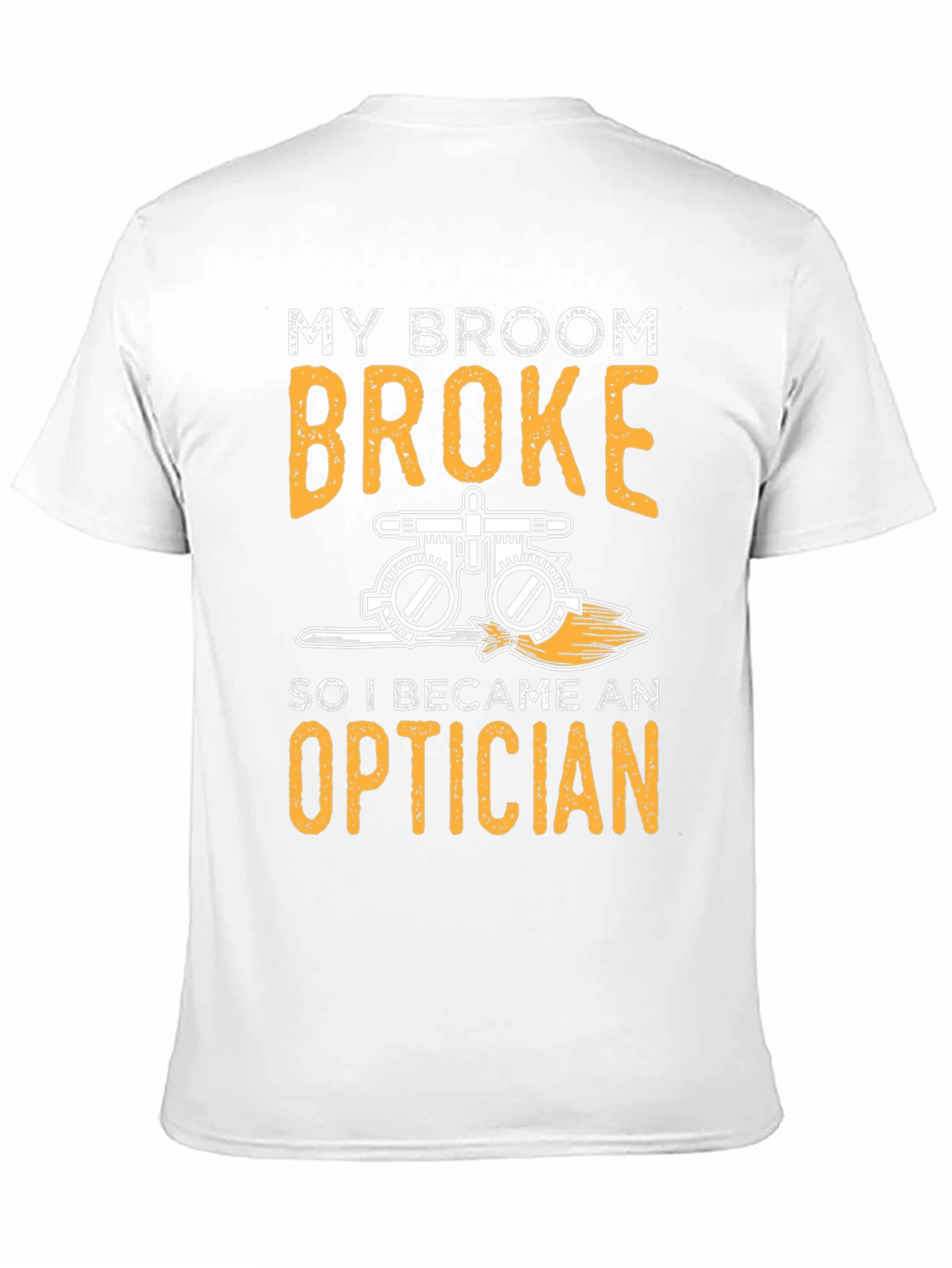 My Broom Broke Optician T-Shirt