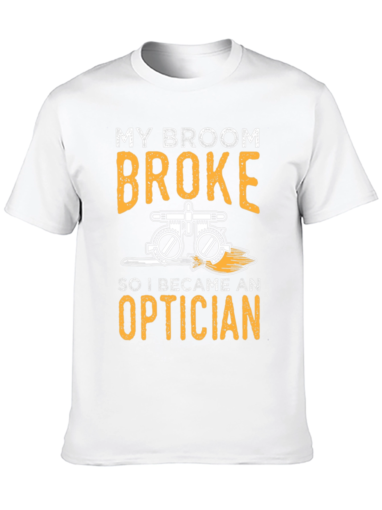 My Broom Broke Optician T-Shirt