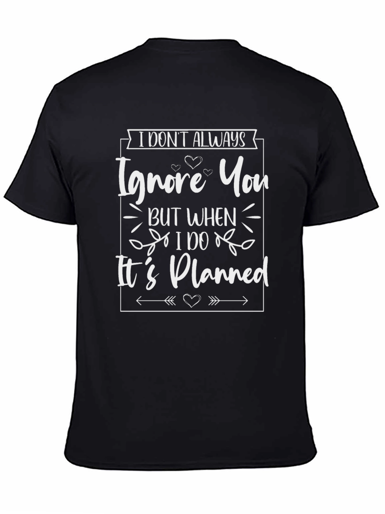 Funny Ignore You Planned Mens Black T-Shirt