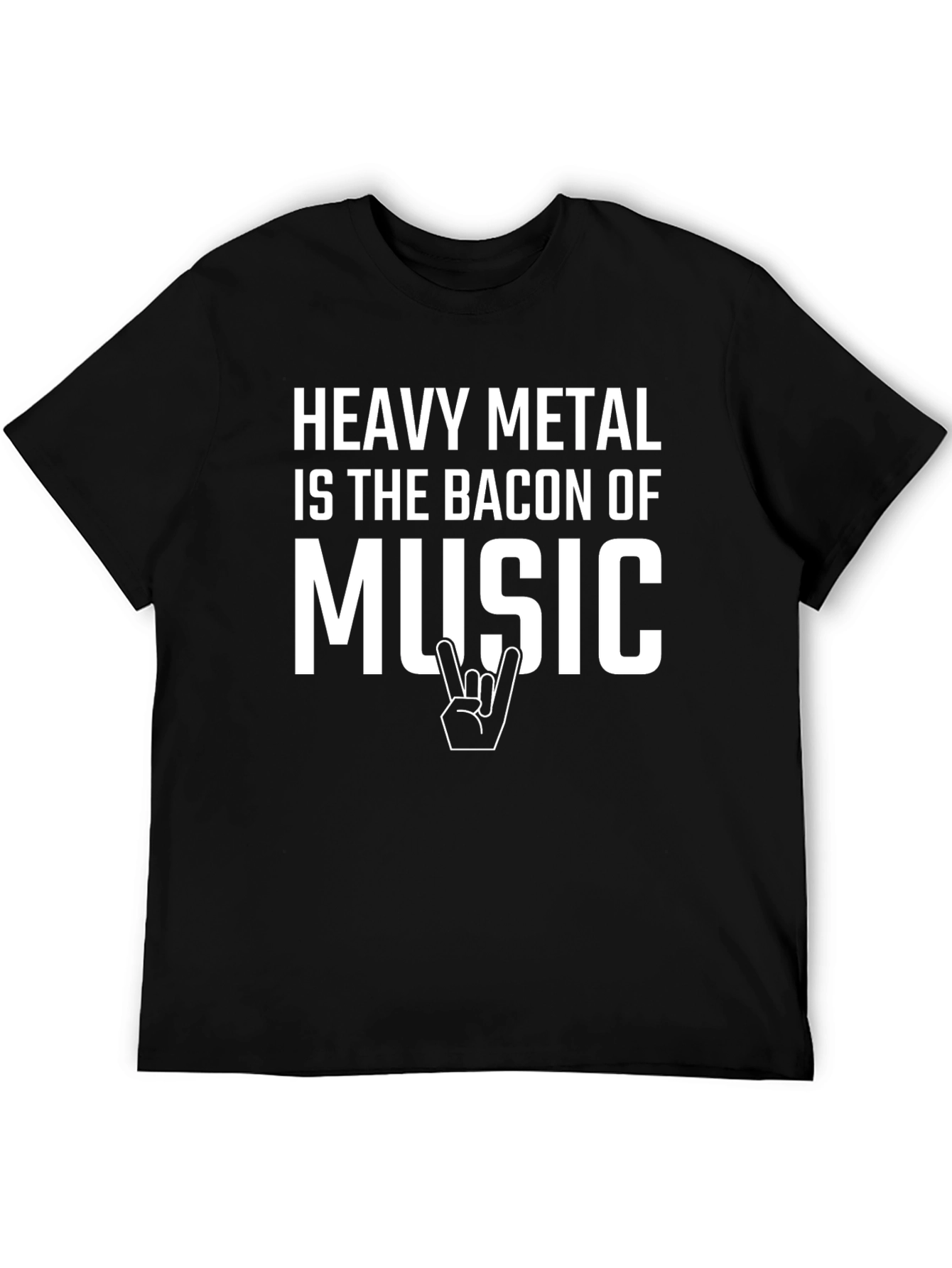 Heavy Metal Is The Bacon Of Music Graphic Tee