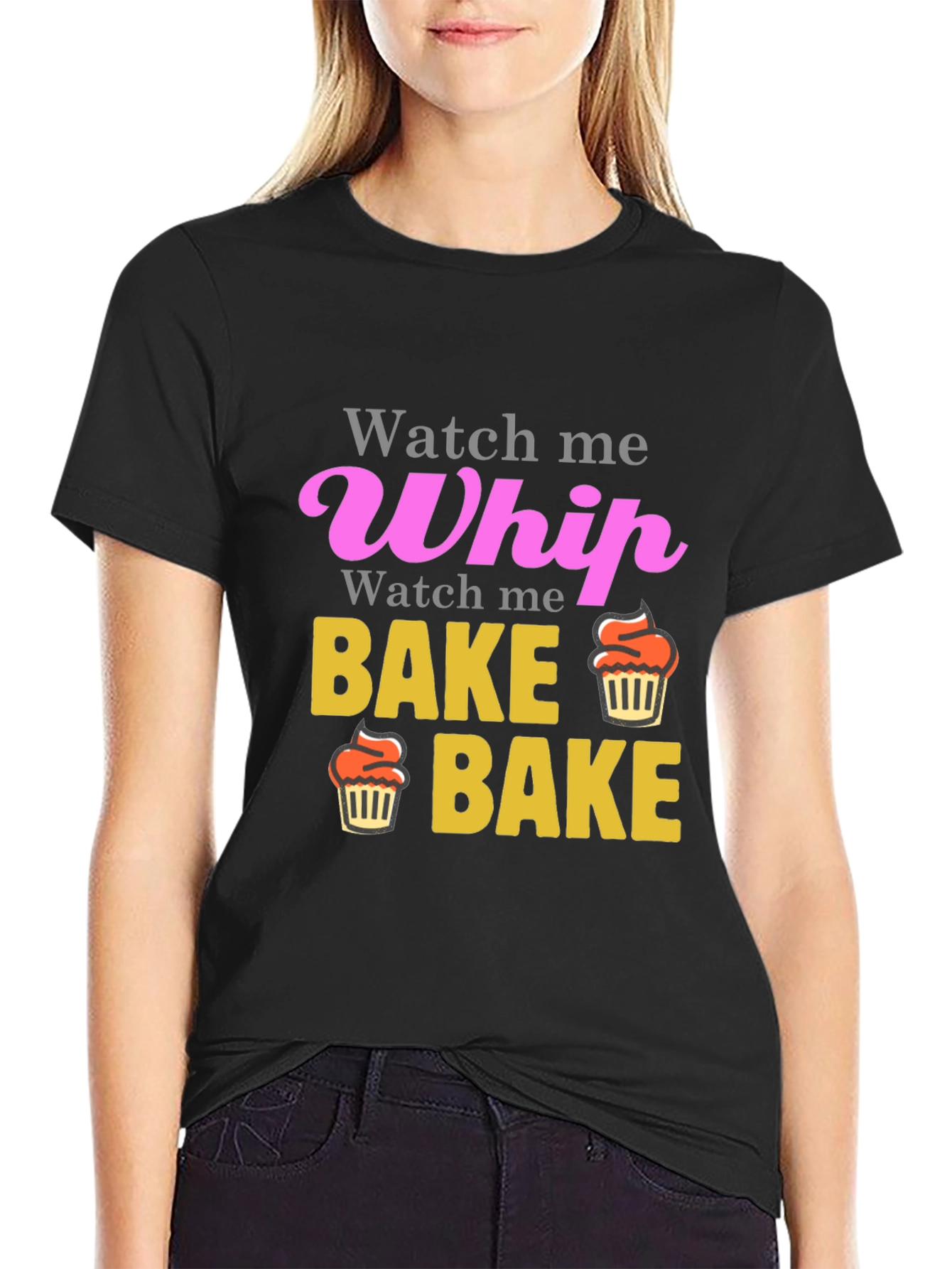 Watch Me Whip Bake Cupcake T-Shirt