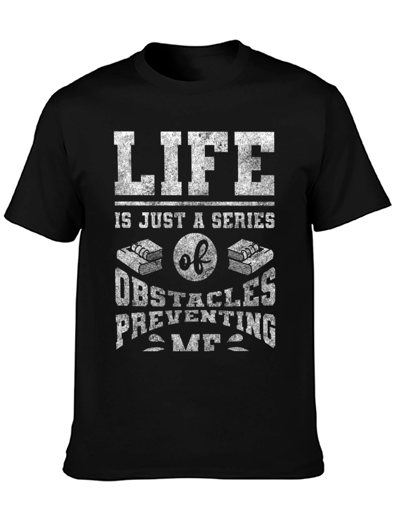 Life Obstacles Graphic Tee - Funny Novelty Shirt